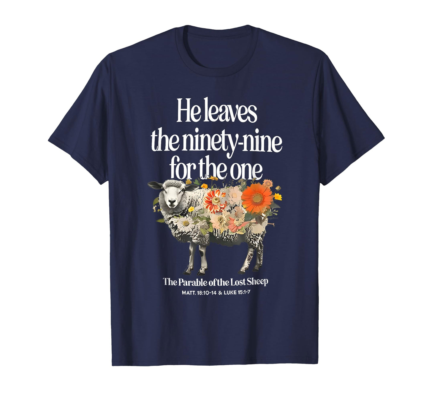 he leaves the 99 for the one funny shepherd christian jesus T-Shirt