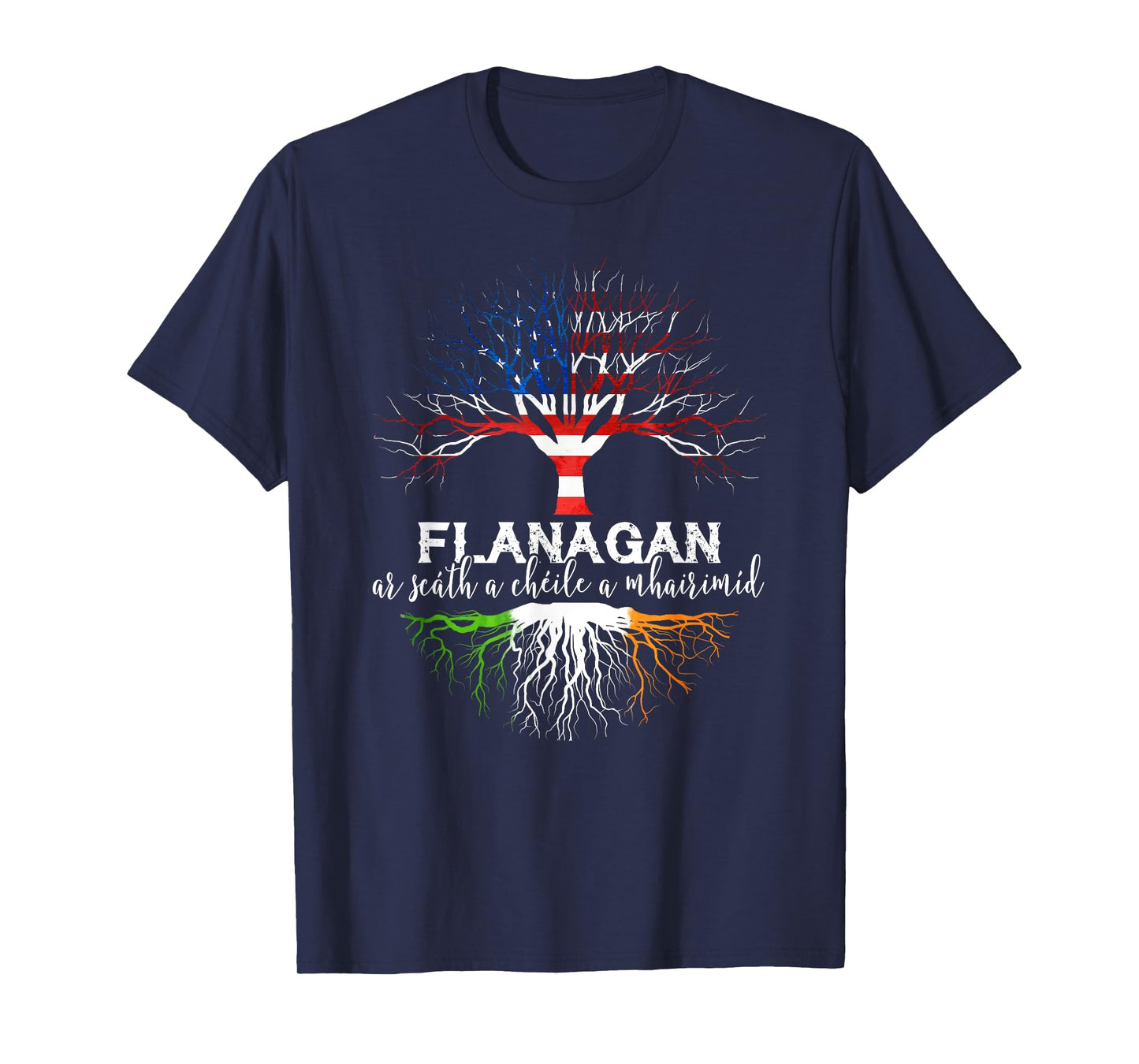 Flanagan Irish Family Name Shirt Irish Roots T-Shirt