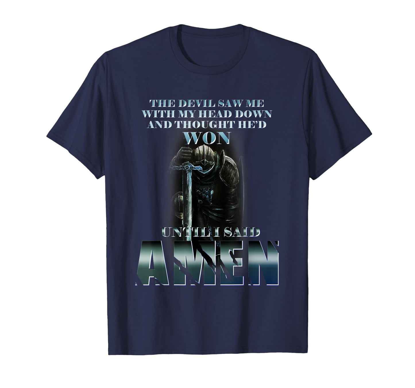 The Devil Saw Me With My Head Down Thought He'D Won Tshirt T-Shirt