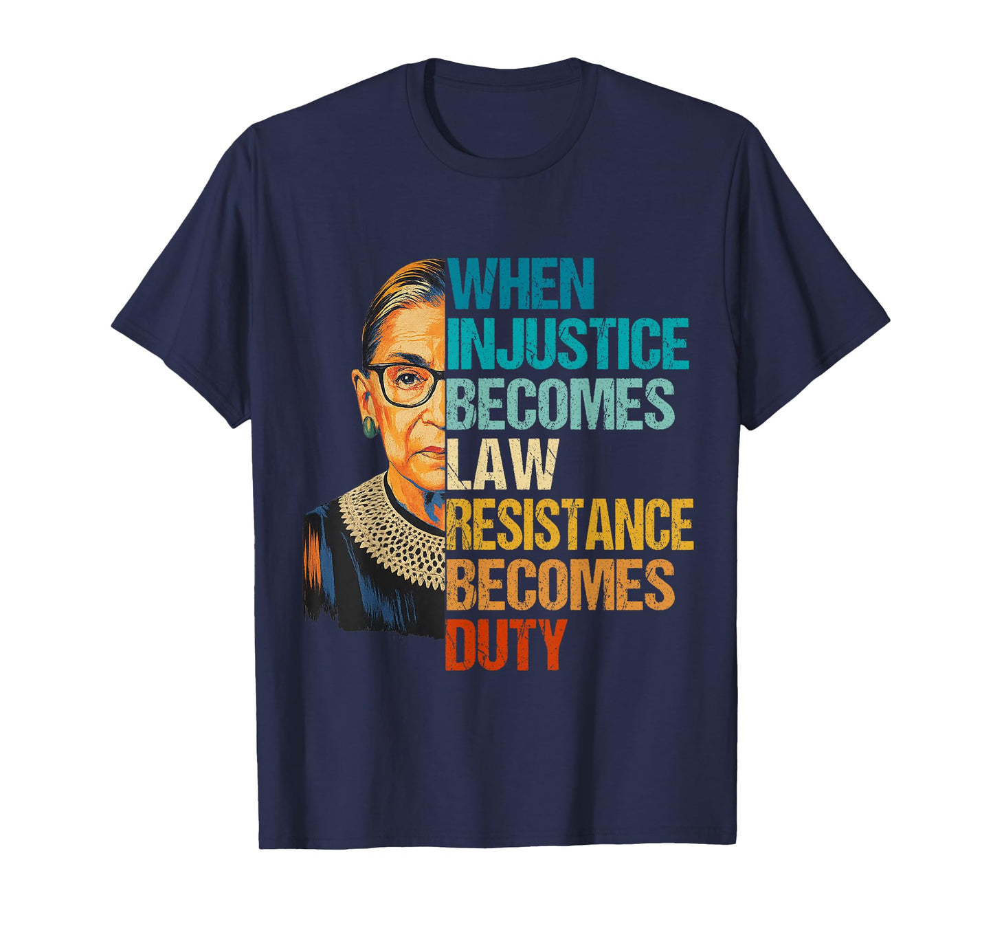 When Injustice Becomes Law Resistance Becomes Duty Quote T-Shirt