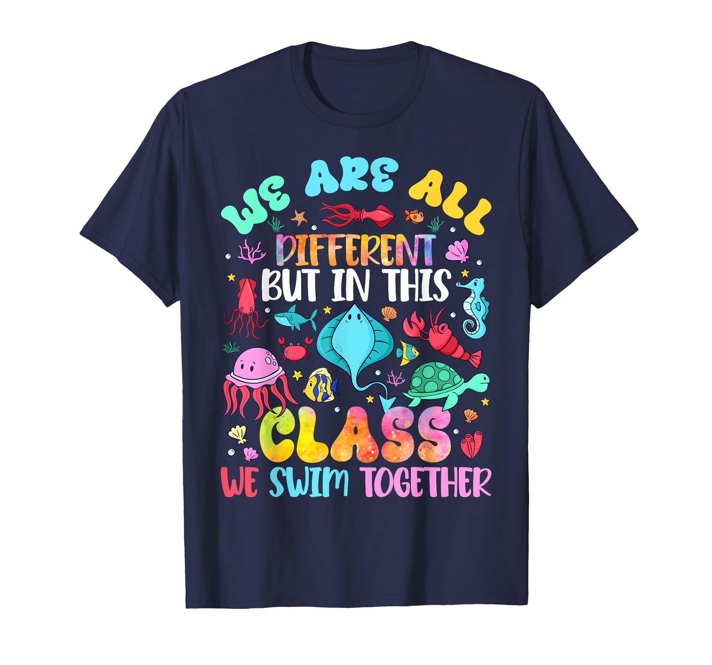 We're All Different But We Swim Together Elementary Teacher T-Shirt