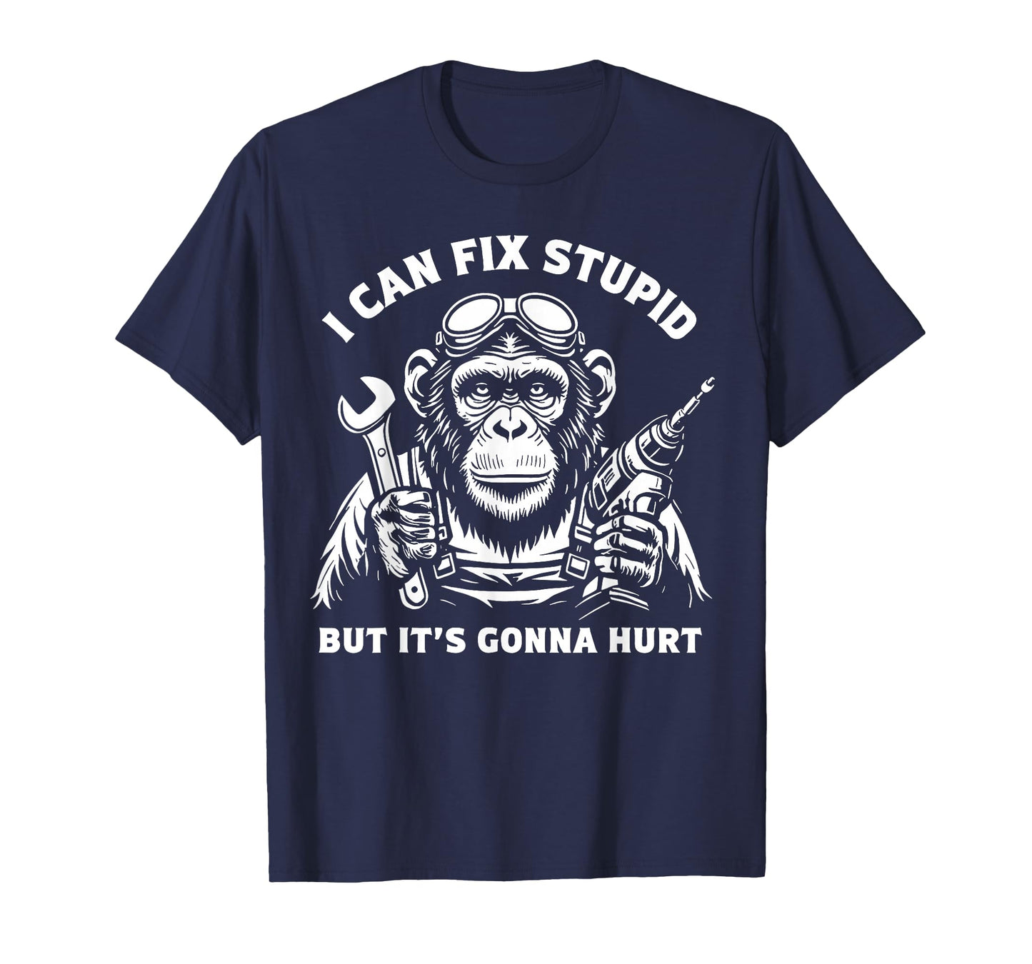 I Can Fix Stupid But It's Gonna Hurt Mechanic Funny Monkey T-Shirt
