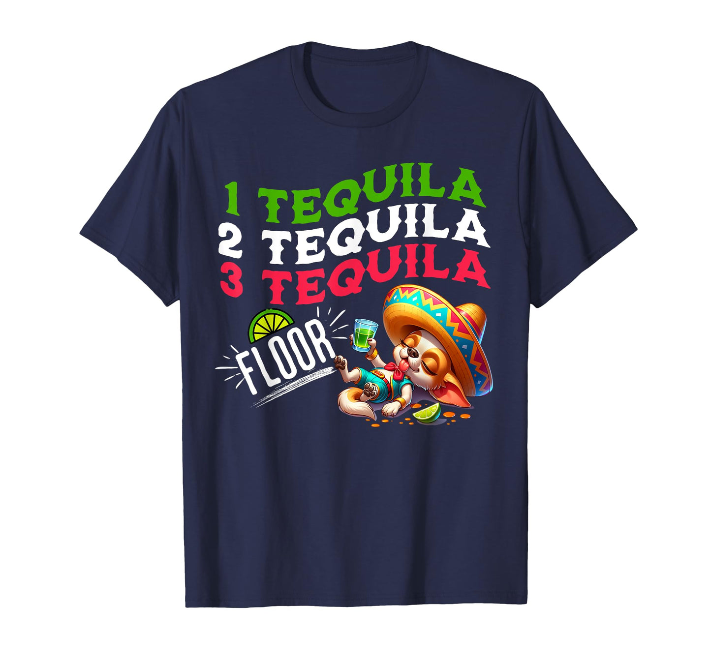 One Tequila Two Tequila Three Tequila Floor Funny Chihuahua T-Shirt