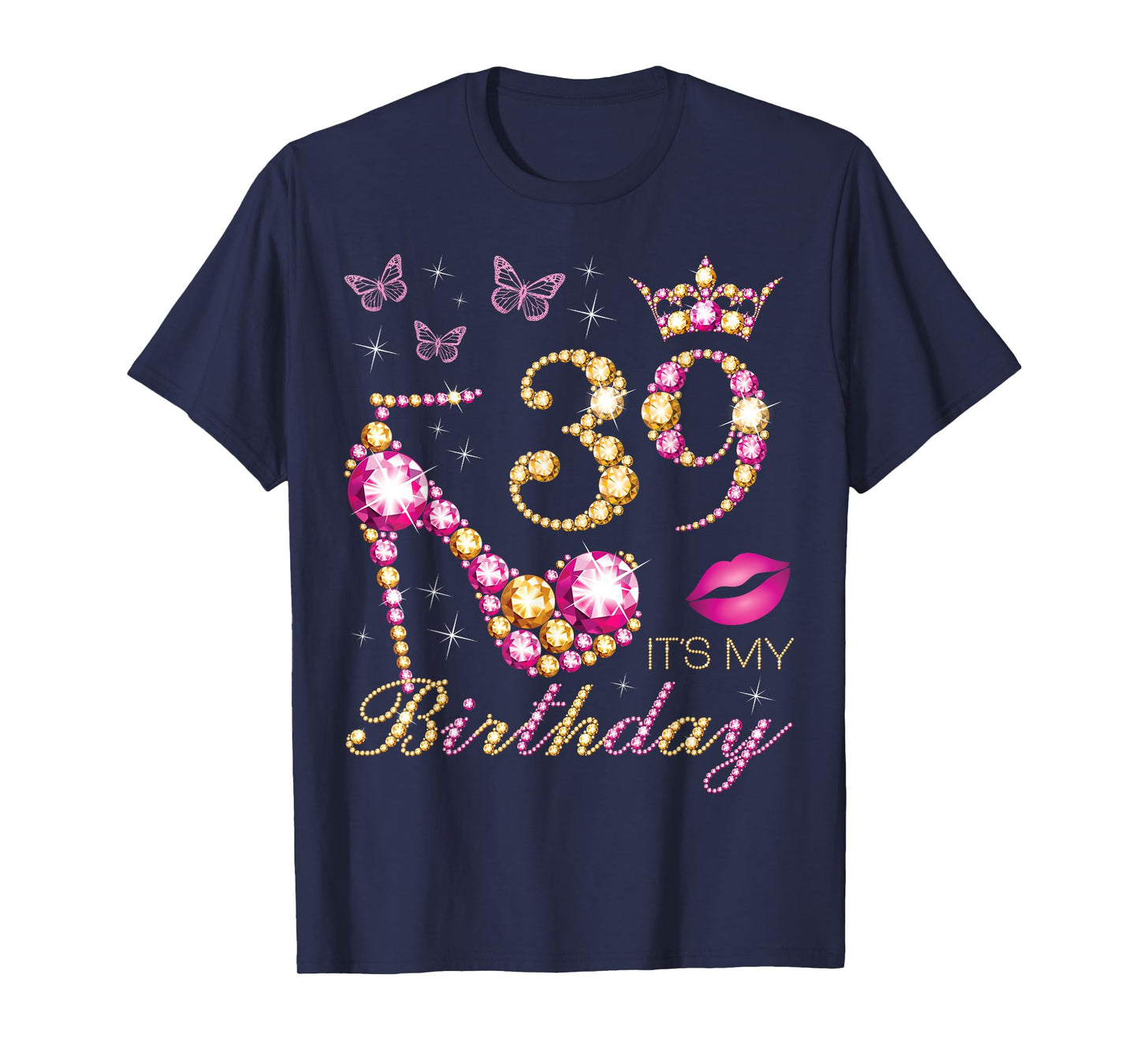 39 It's My Birthday, 39 Years Old, It's My 39th Birthday T-Shirt