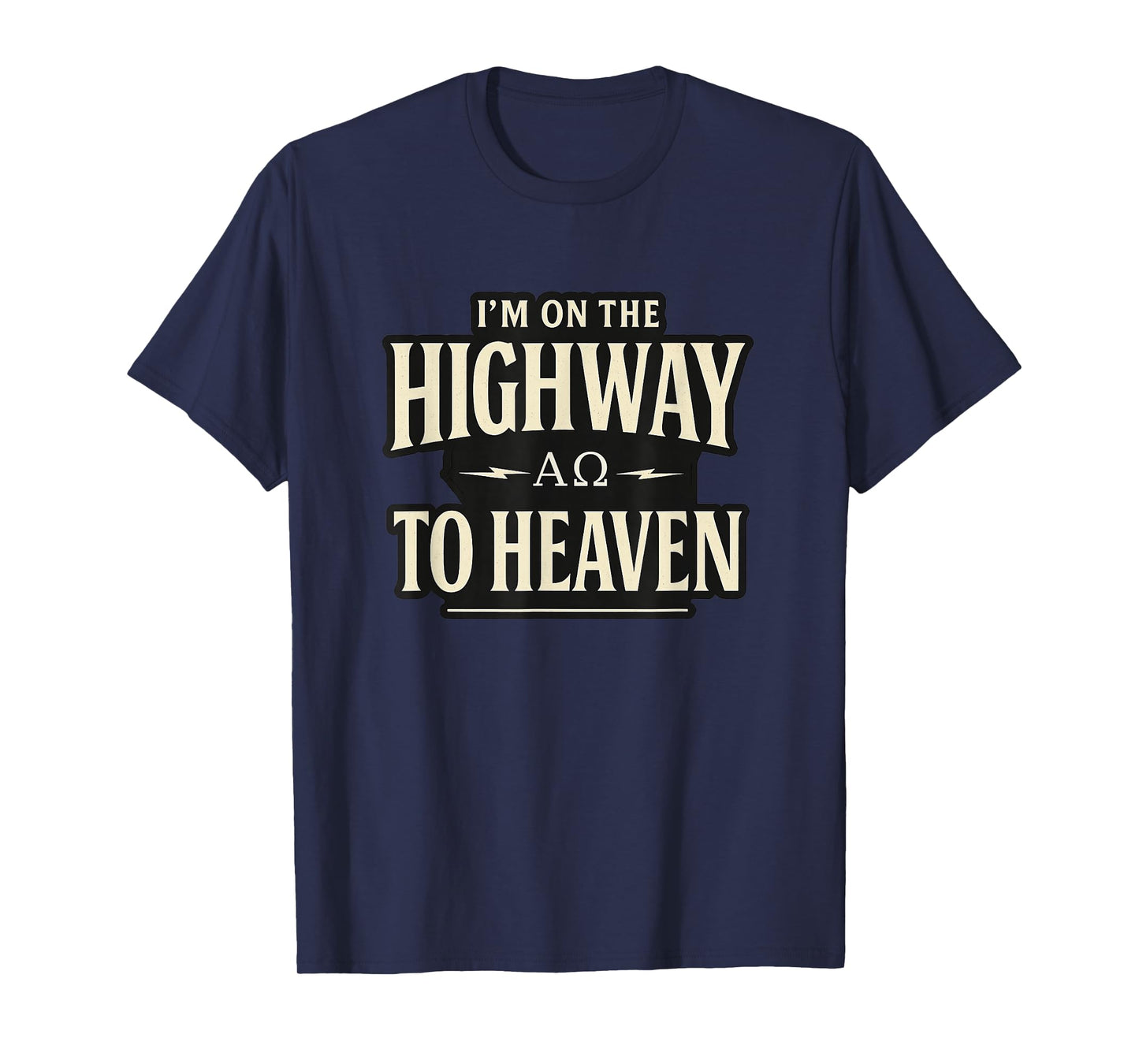 I'm on The Highway to Heaven Alpha and Omega Christian Rock T-Shirt