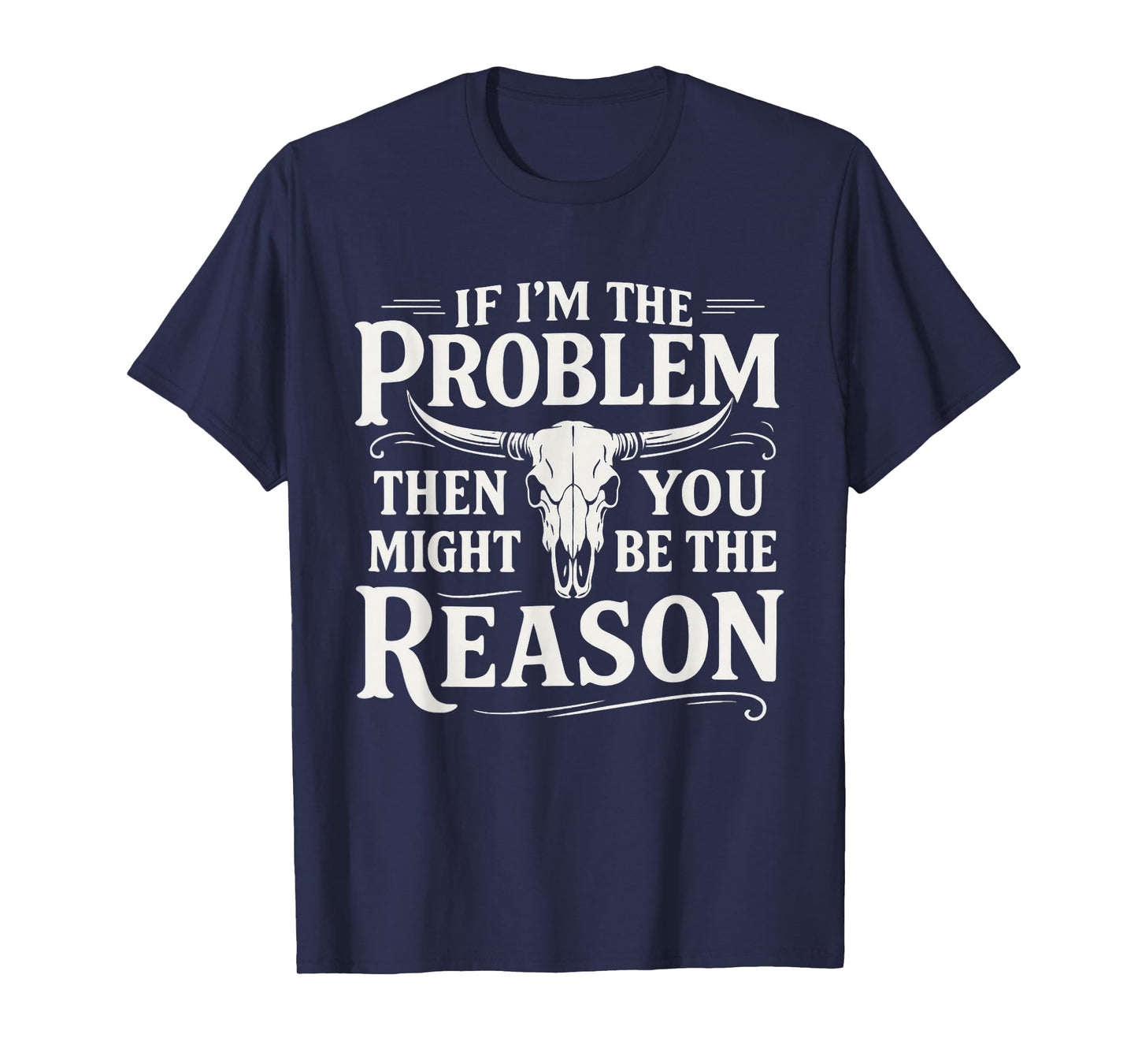 If Problem Vintage Then You Might Be Reason Funny T-Shirt
