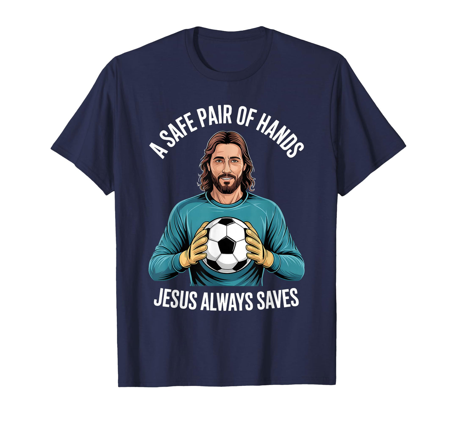 Funny Jesus Football Soccer Goalkeeper Saying Humor T-Shirt