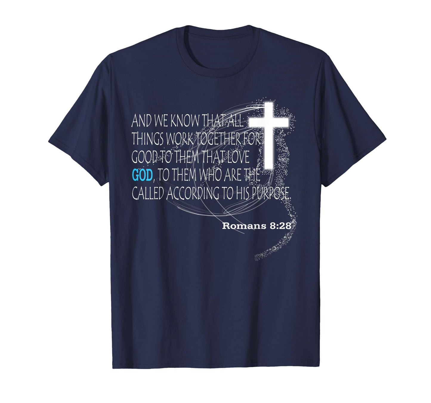 Romans 8:28 T-Shirt