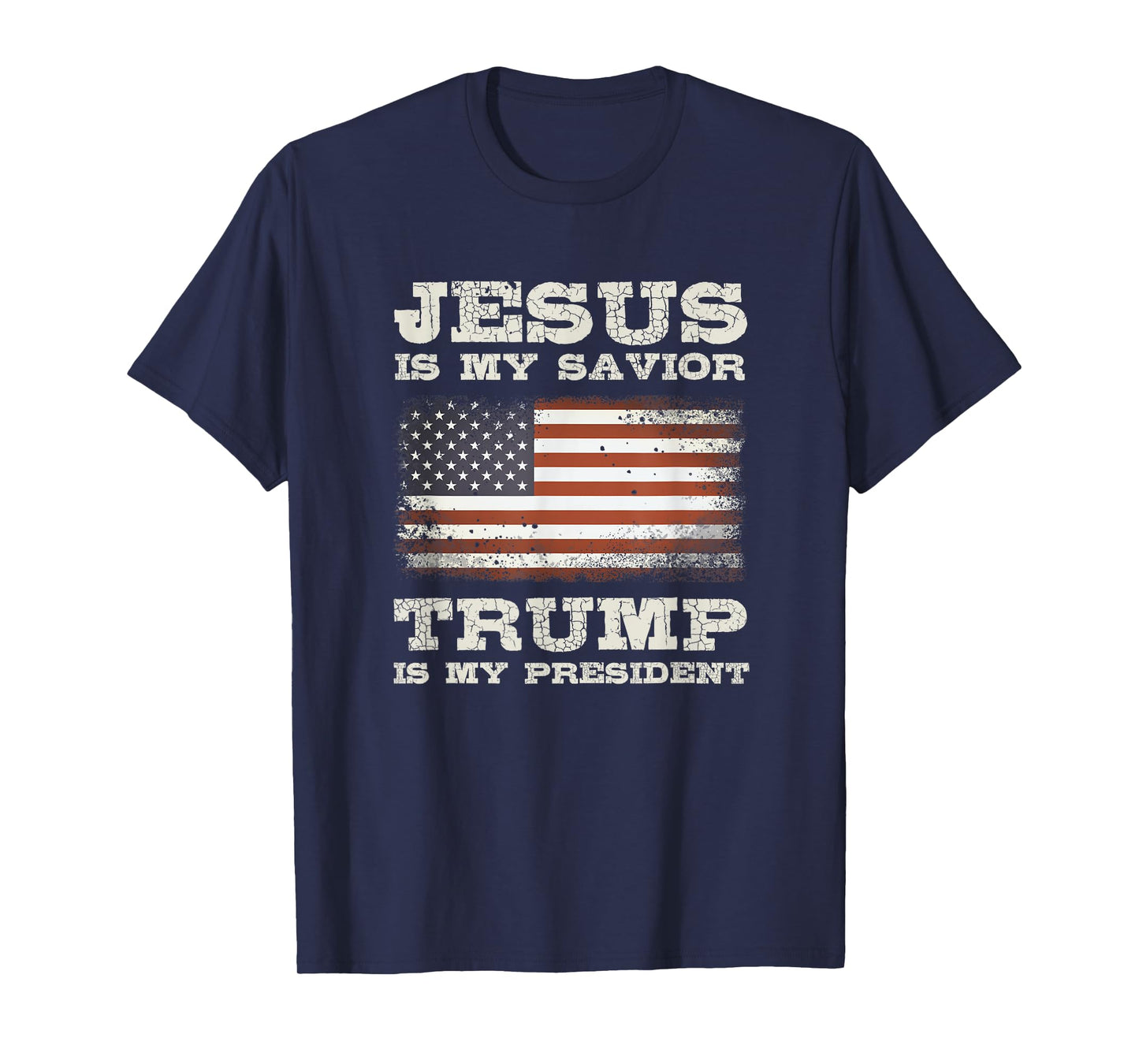 Jesus Is My Savior, Trump Is My President T-Shirt