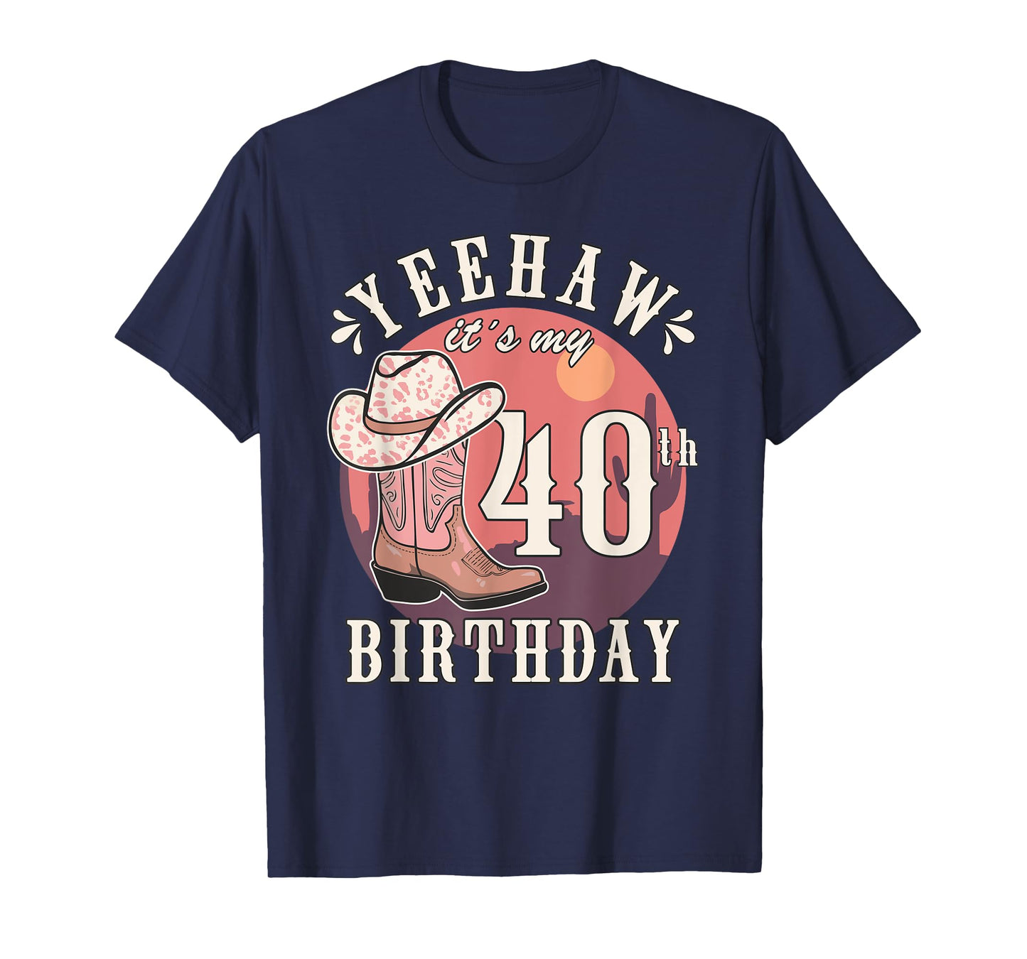 Cowgirl Yeehaw Its My 40th Birthday Country Western Girl T-Shirt