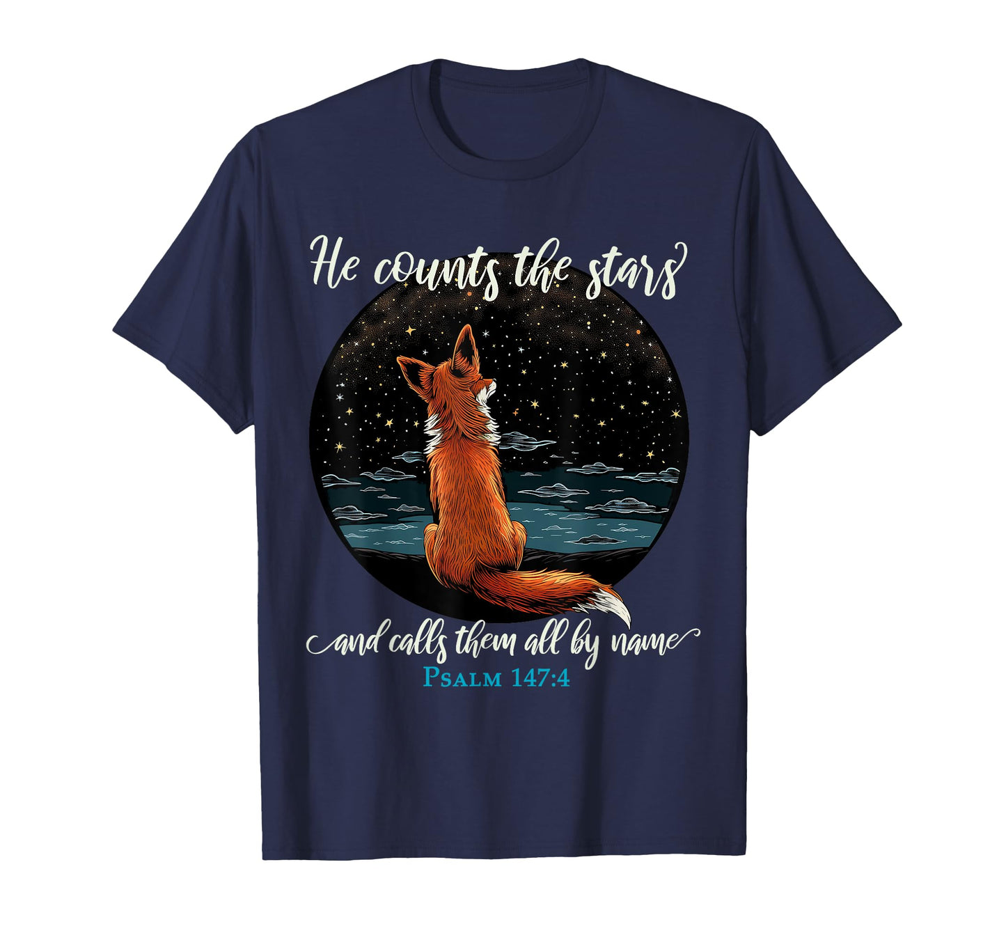 He Counts The Stars And Calls Them All By Name Psalm 147:4 T-Shirt