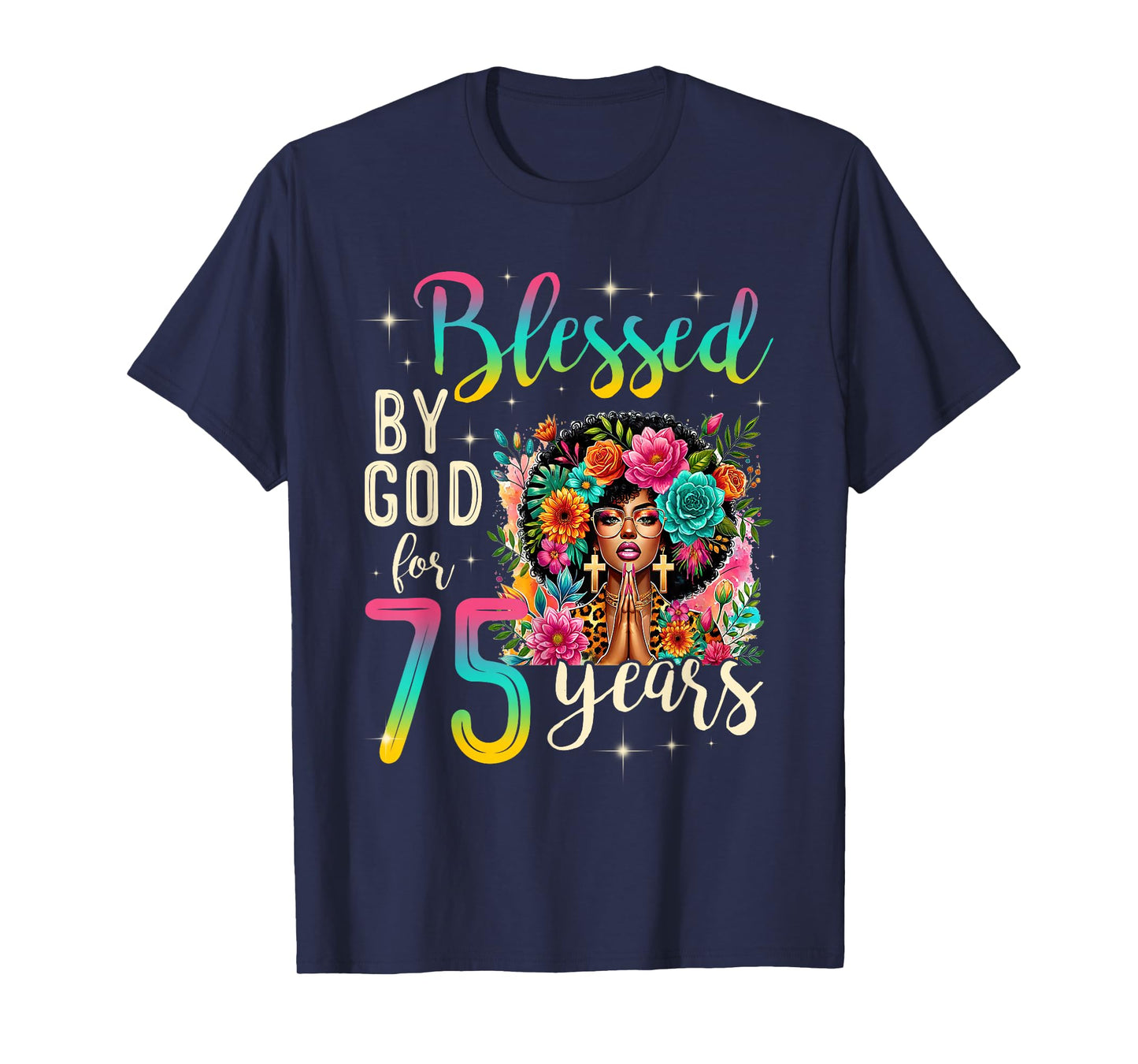Black Girl Blessed by God for 75 Years Christian Birthday T-Shirt
