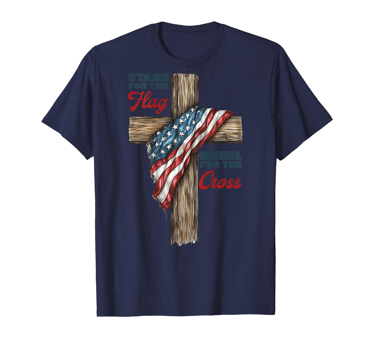 Stand for the Flag, Kneel for the Cross T-Shirt