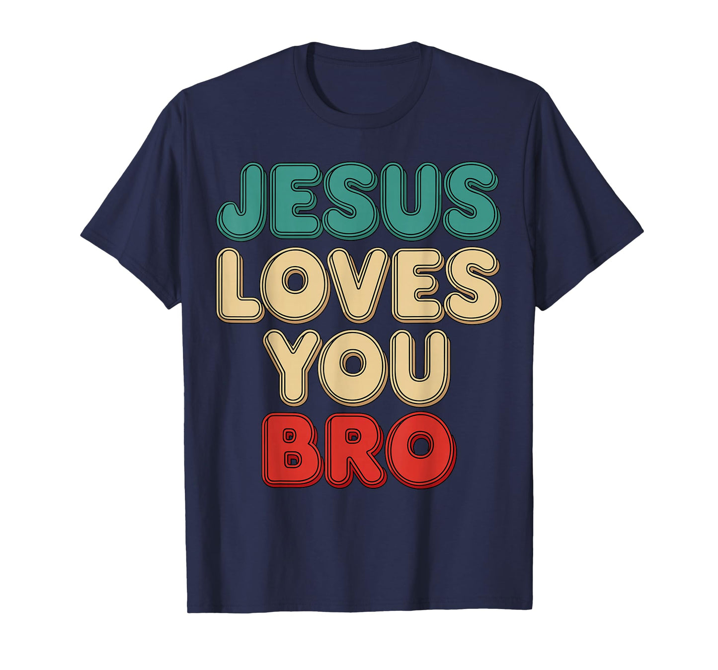 Jesus Loves You Bro Christian Faith Religious Humor T-Shirt