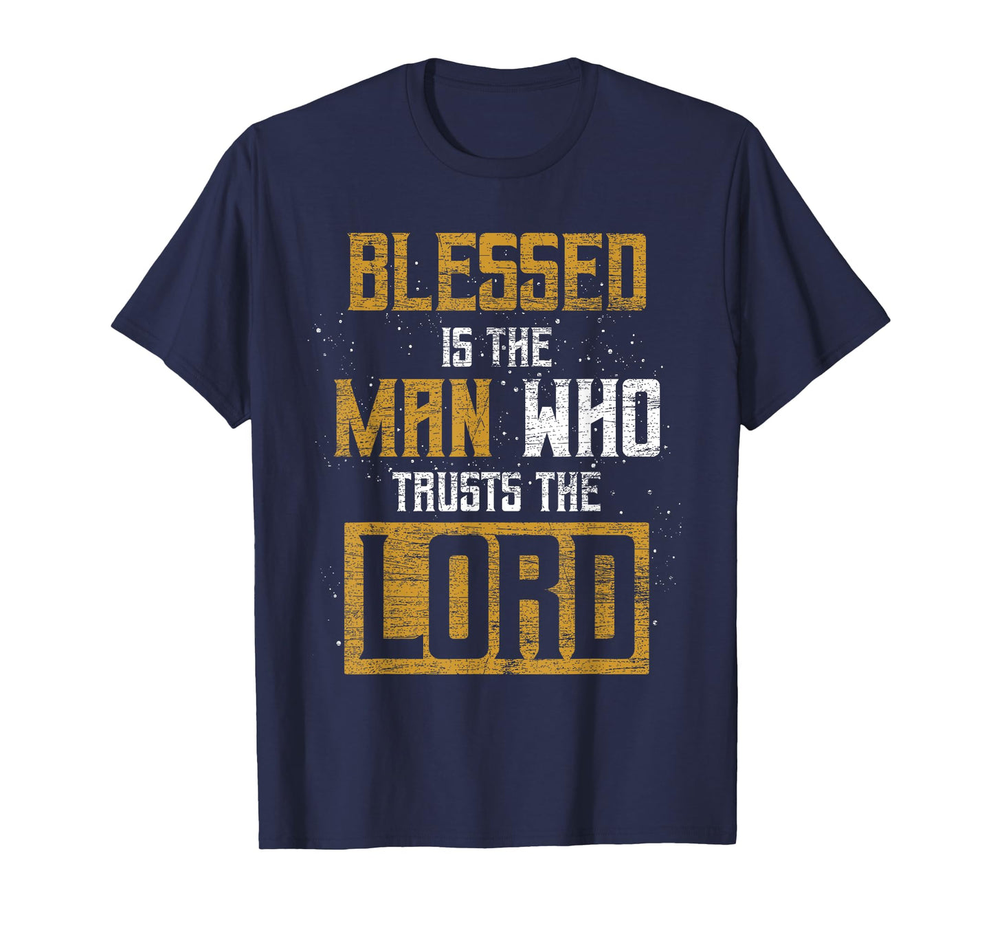 Blessed Is The Man Who Trusts The Lord Christianity Jesus T-Shirt