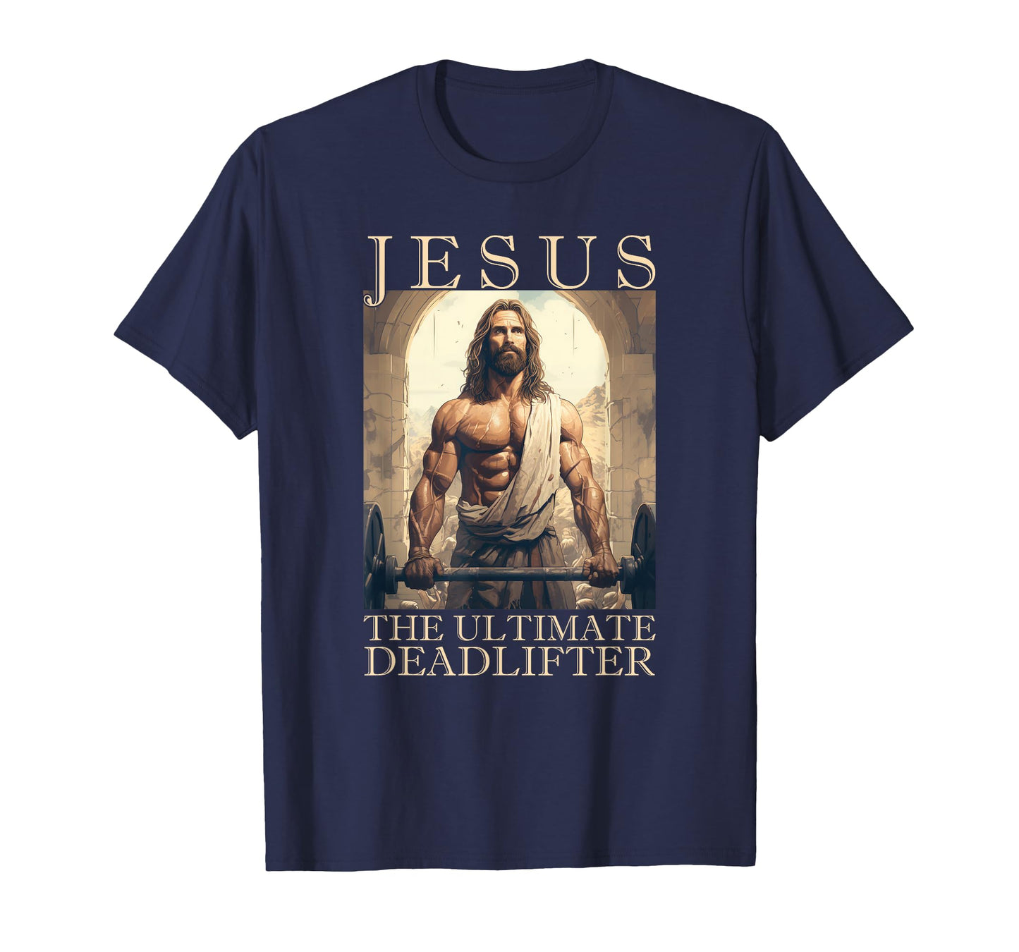 Jesus The Ultimate Deadlifter | Funny Christian Lifting Gym T-Shirt