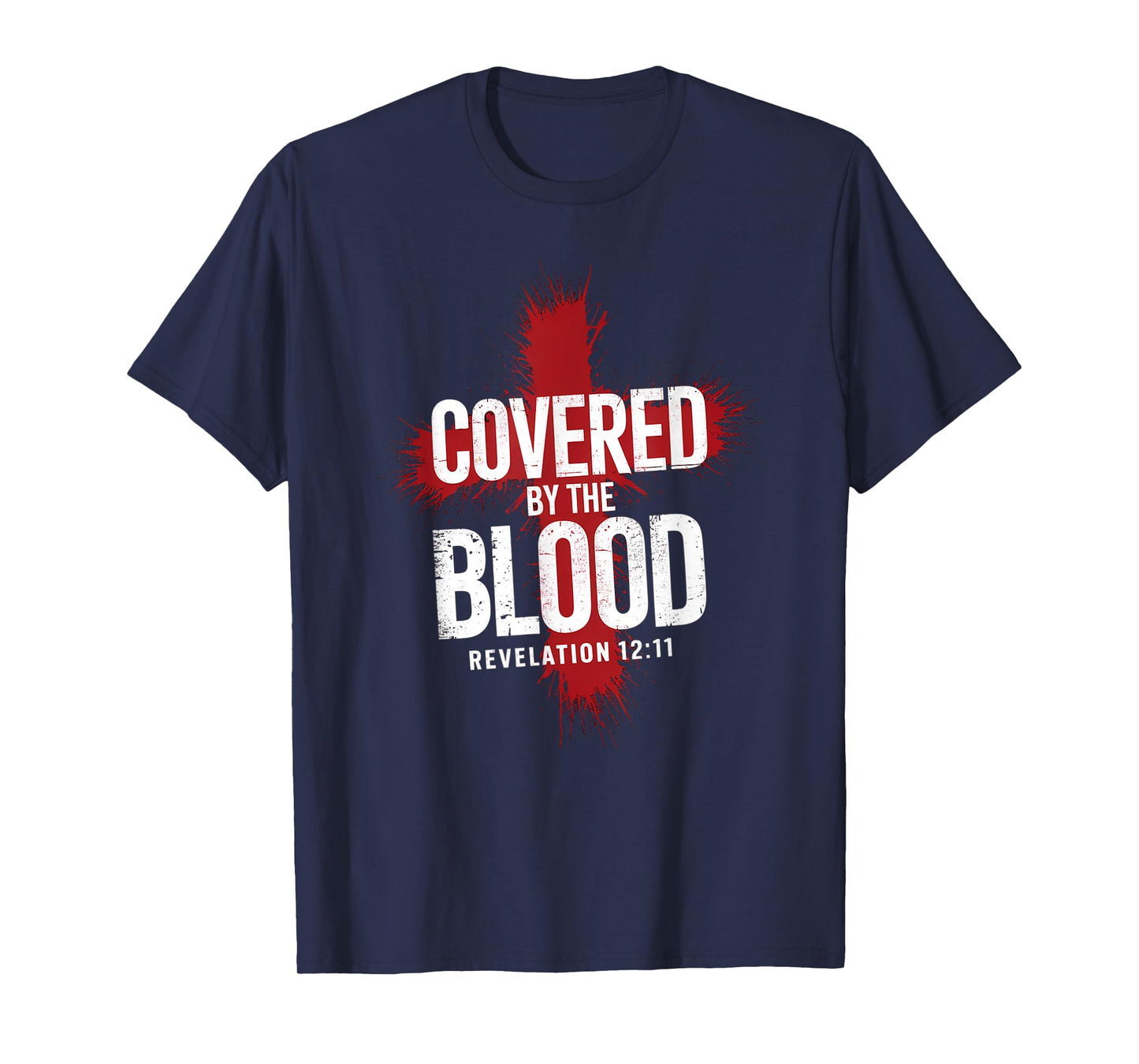 Revelation 12 11 Covered By the Blood Bible Verse T-Shirt