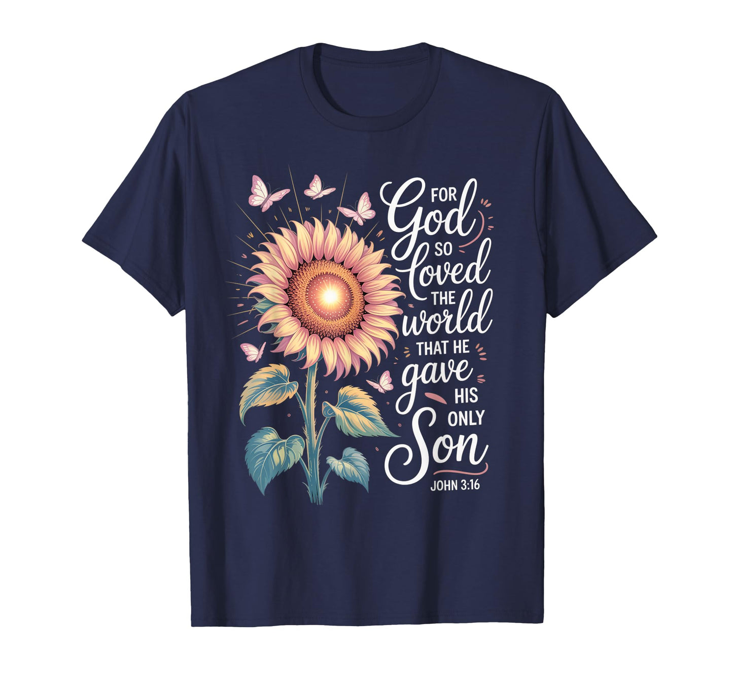 for God So Loved The World Only Son John 3:16 Christian T-Shirt