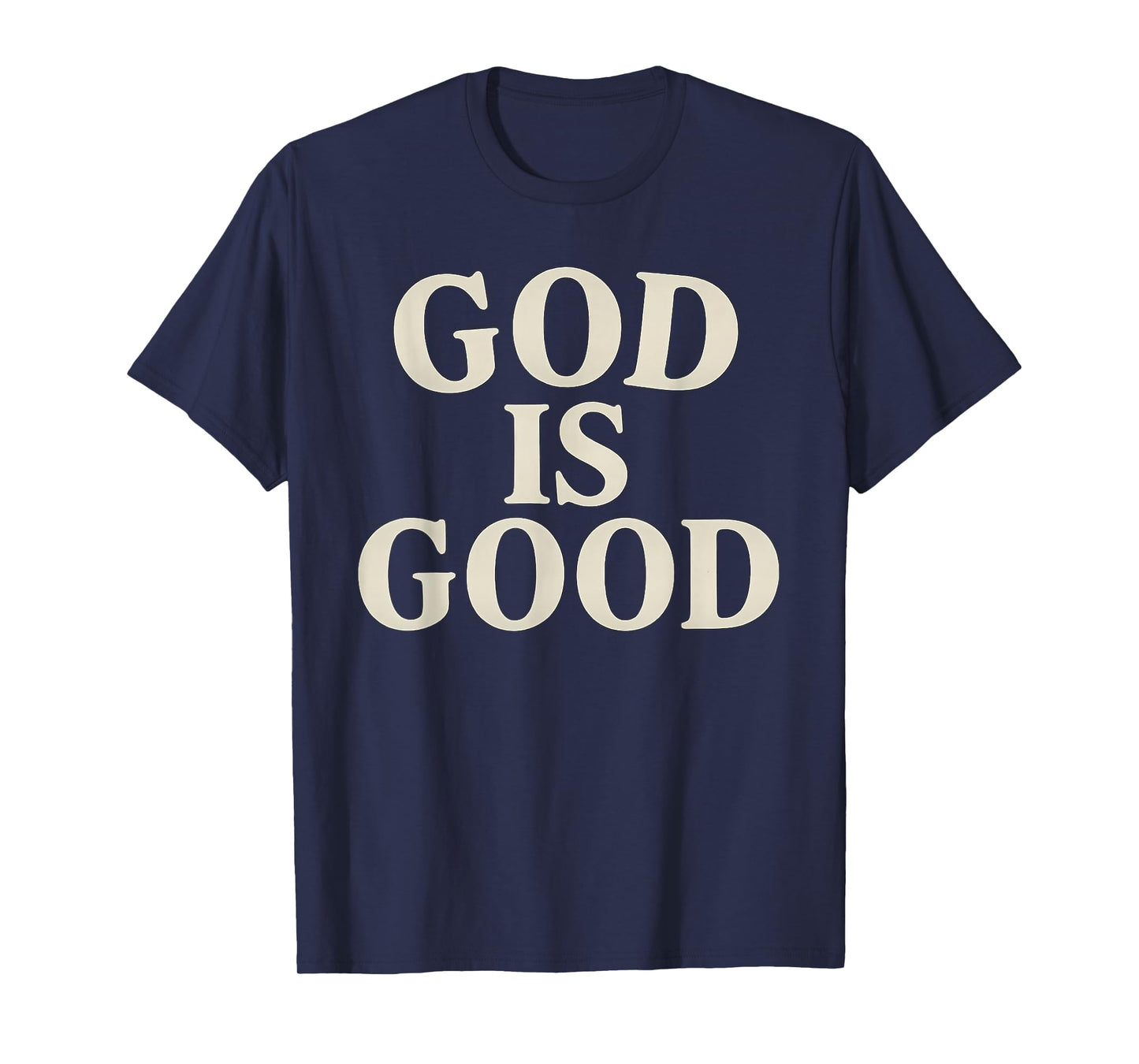 God is Good Inspiring Christian Message T-Shirt