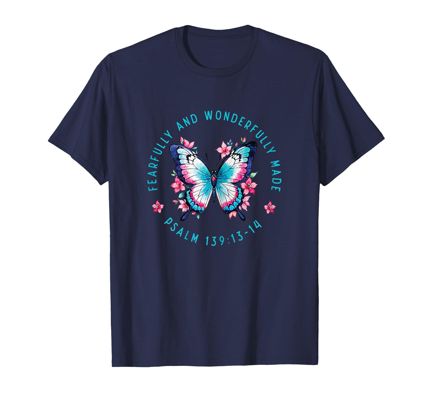 Fearfully and Wonderfully Made Tee - Pslam 139:13-14 T-Shirt
