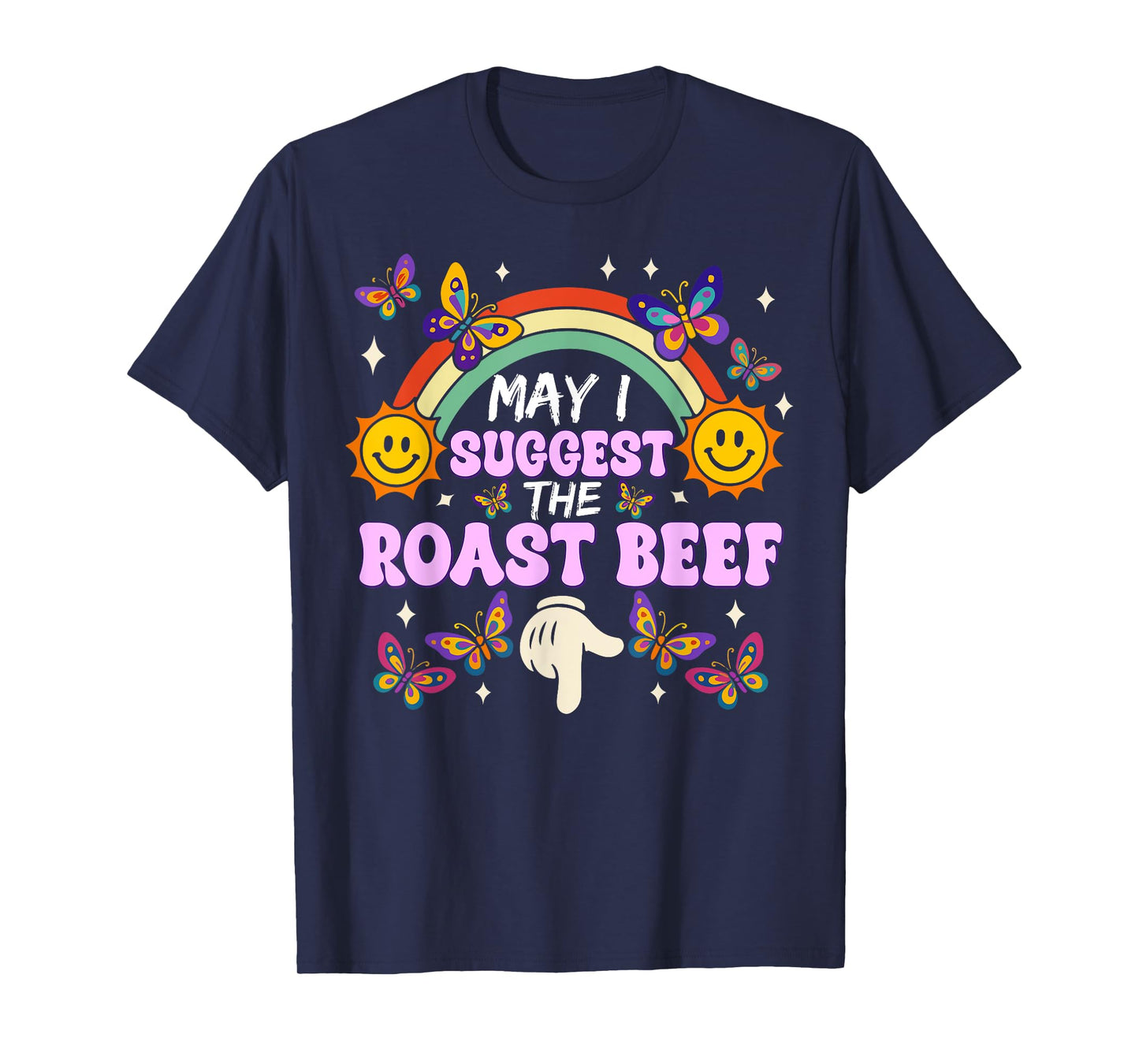 May I Suggest The Roast Beef Funny Inappropriate Adult Humor T-Shirt