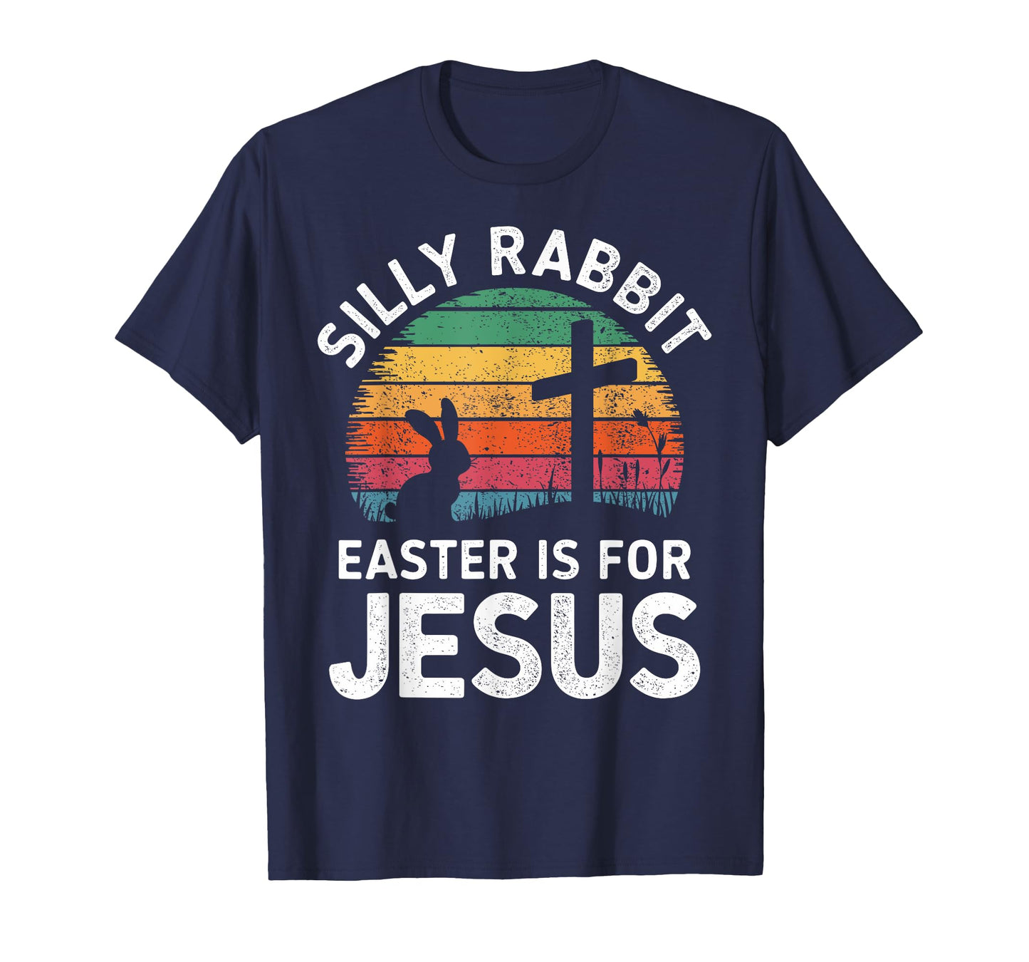 Silly rabbit easter is for Jesus religious christian T-Shirt