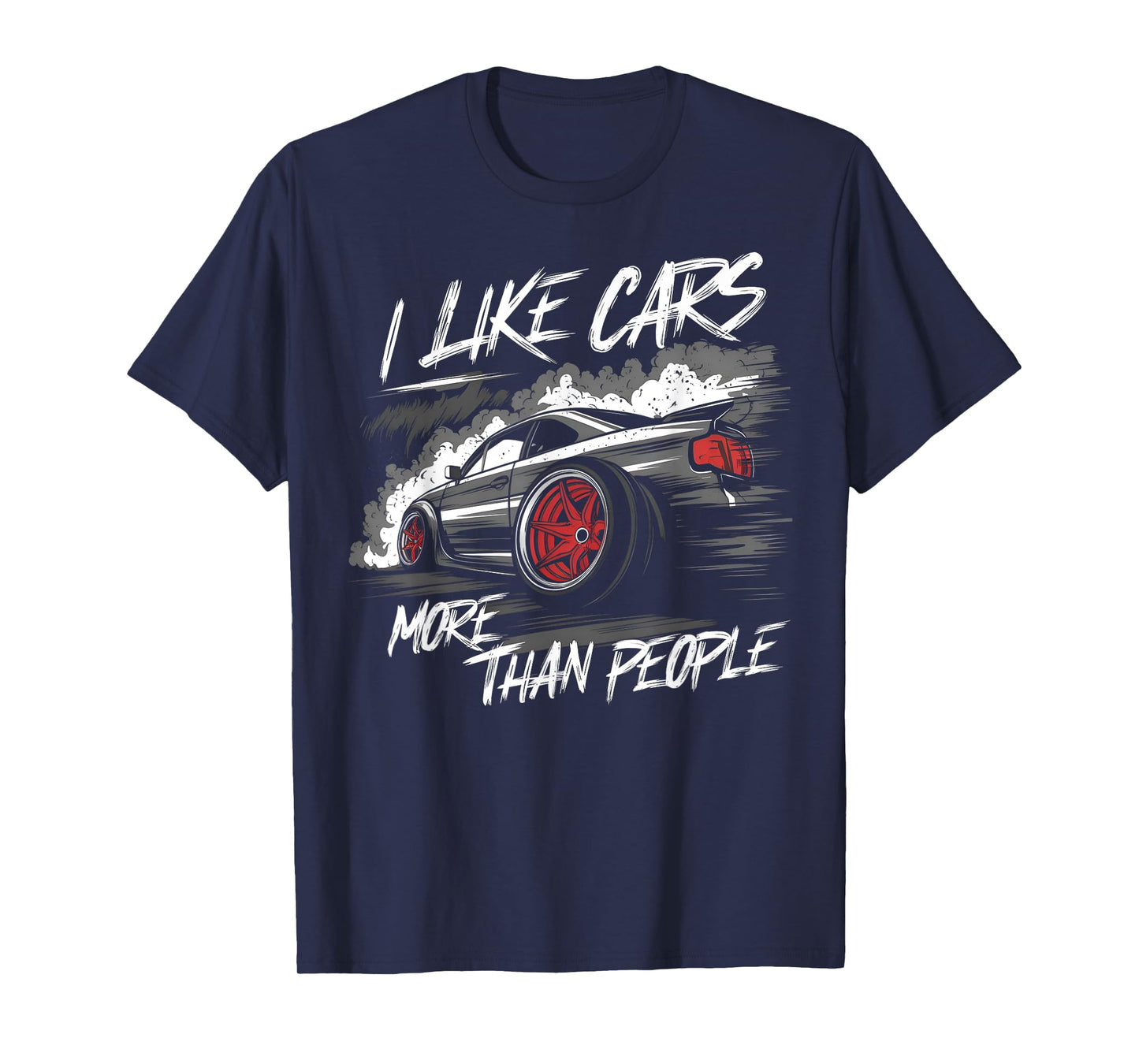 I Like Cars More Than People Funny Car Enthusiast Cars Lover T-Shirt