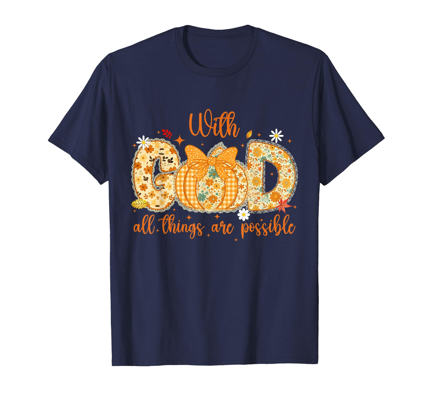 Pumpkin Lace with God All Things are Possible Christian T-Shirt