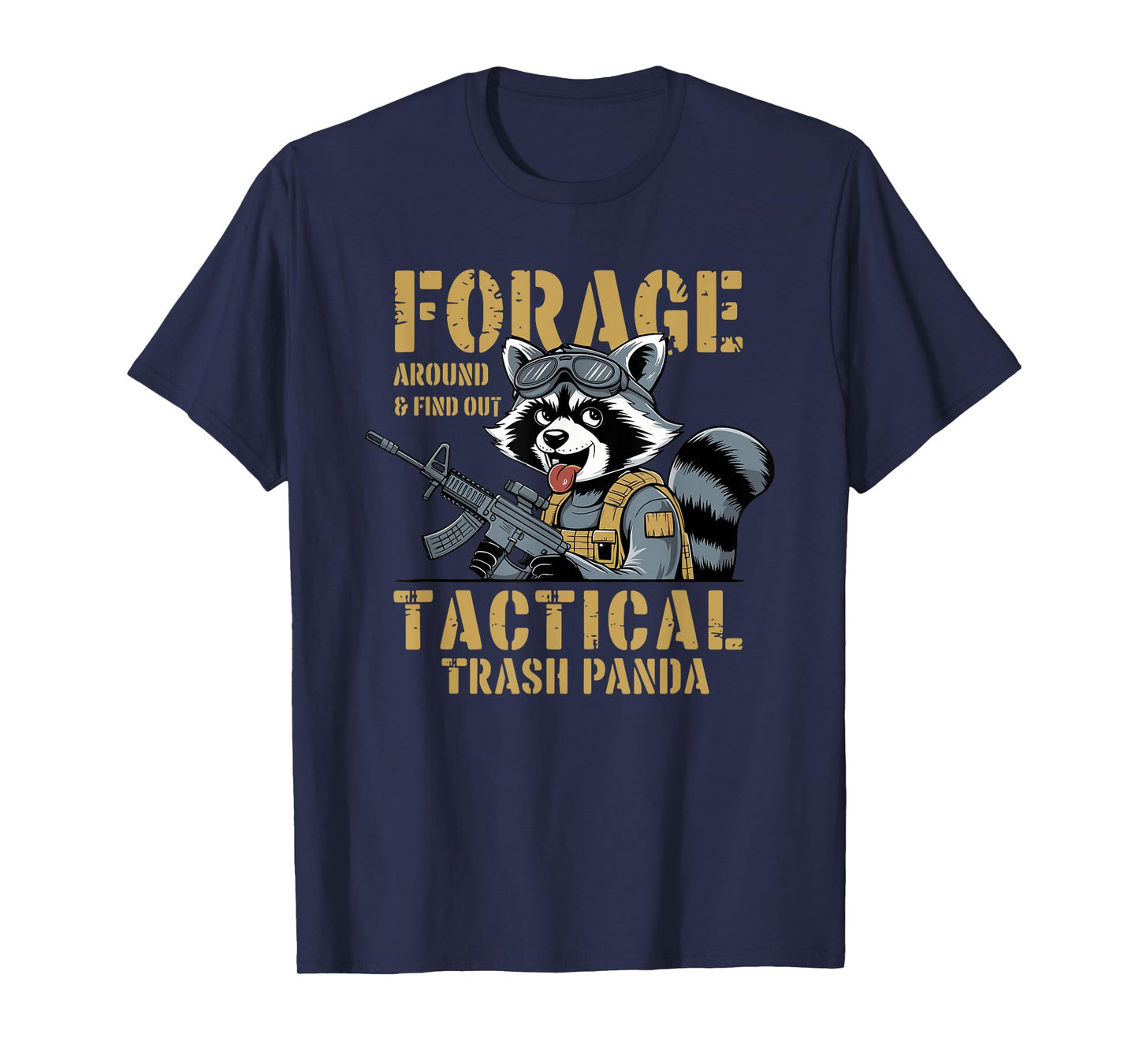 Forage Around & Find Out Tactical Trash Panda T-Shirt