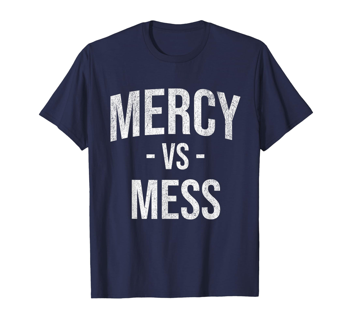 Mercy vs Mess Christian Catholic Mom Teacher Minimalist T-Shirt