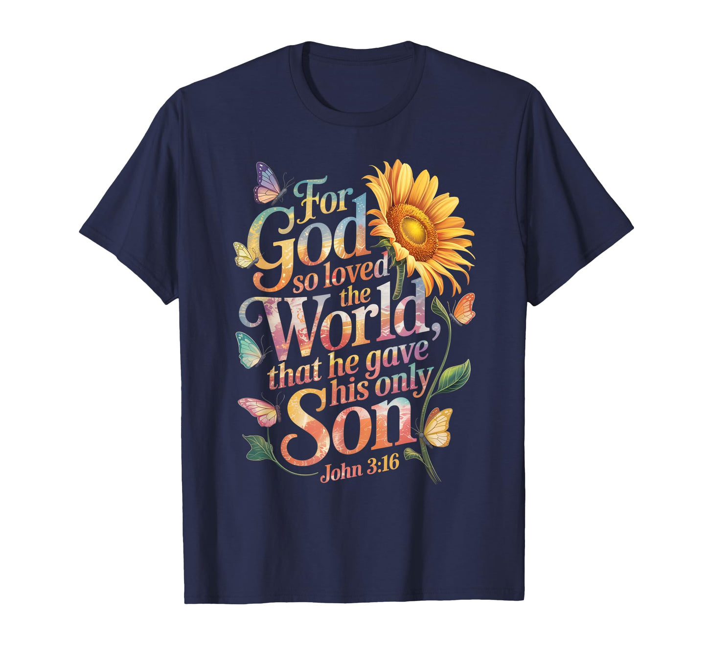 for God So Loved The World Only Son John 3:16 Christian T-Shirt