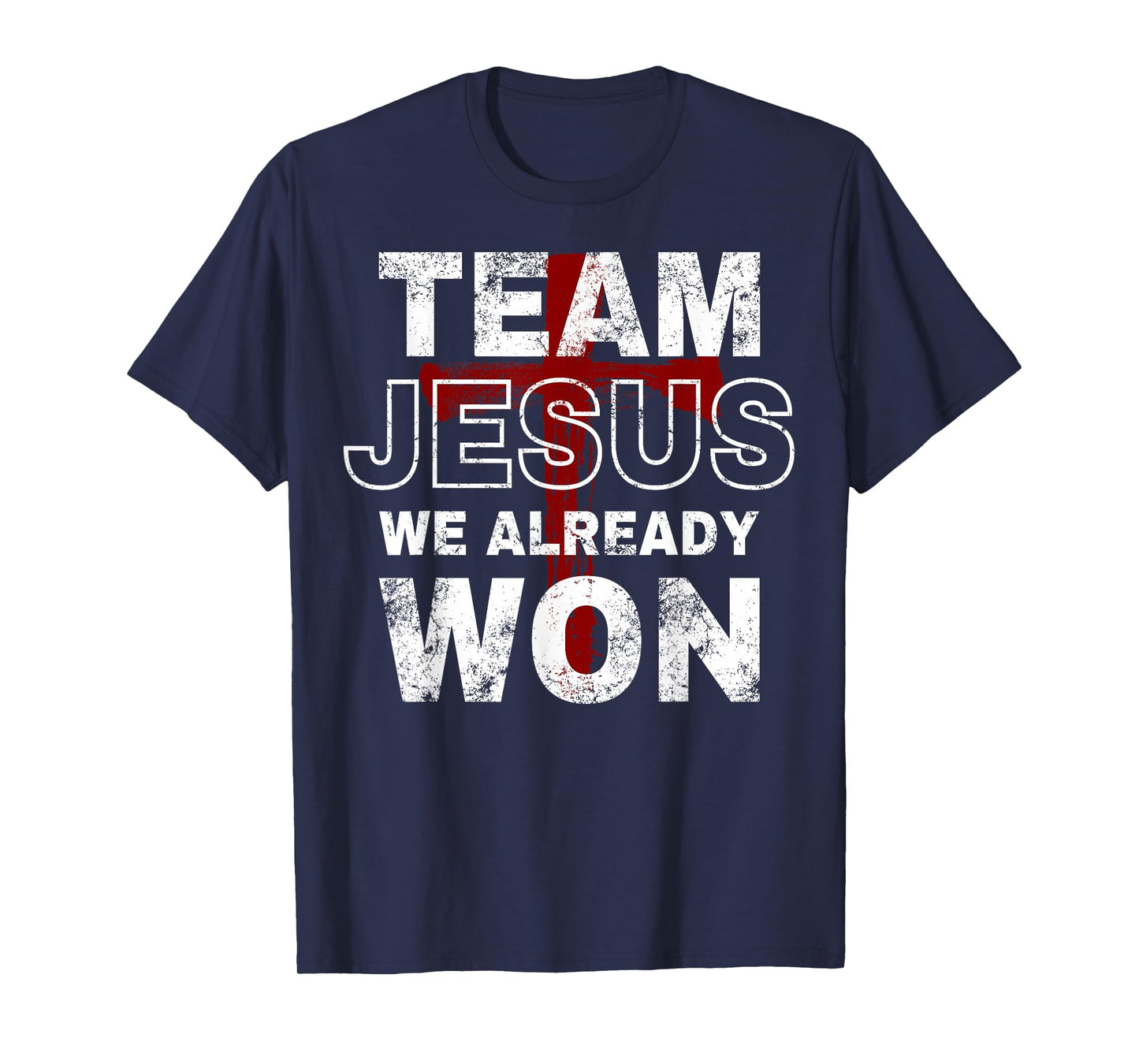 Team Jesus We Already Won Christian Faith Cross T-Shirt