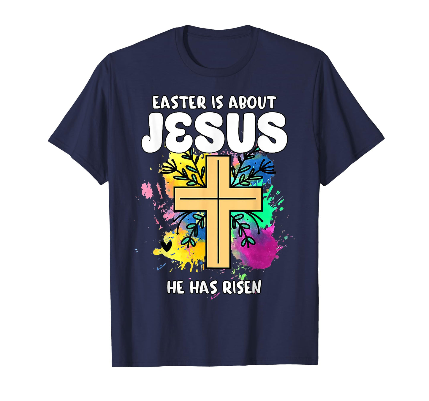 Easter Is About Jesus He Has Risen Easter Day Awesome Cute T-Shirt