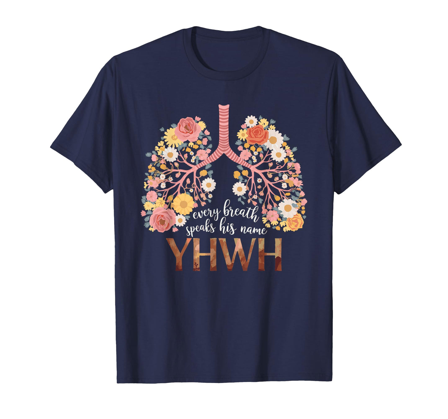 YHWH Every Breath Speaks His Name Christian Jesus T-Shirt