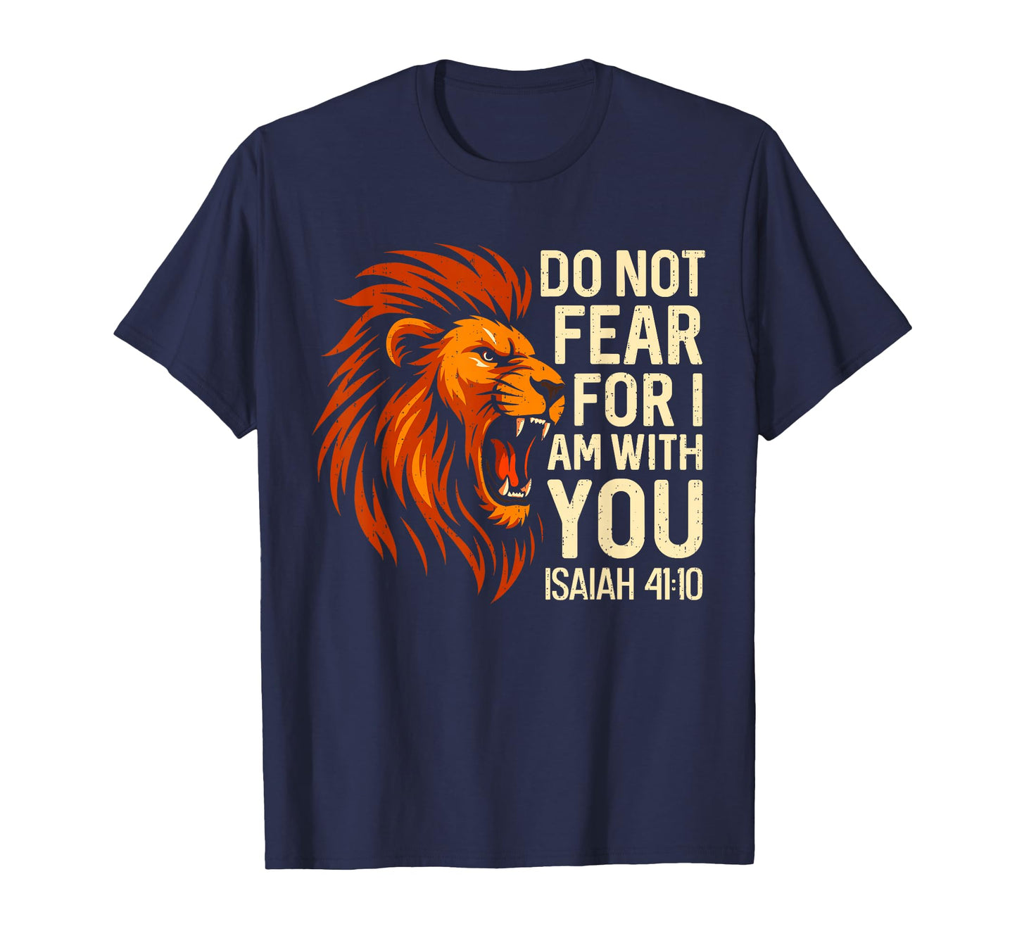 Do Not Fear for I Am Christian Bible Verse Lion of Judah T-Shirt