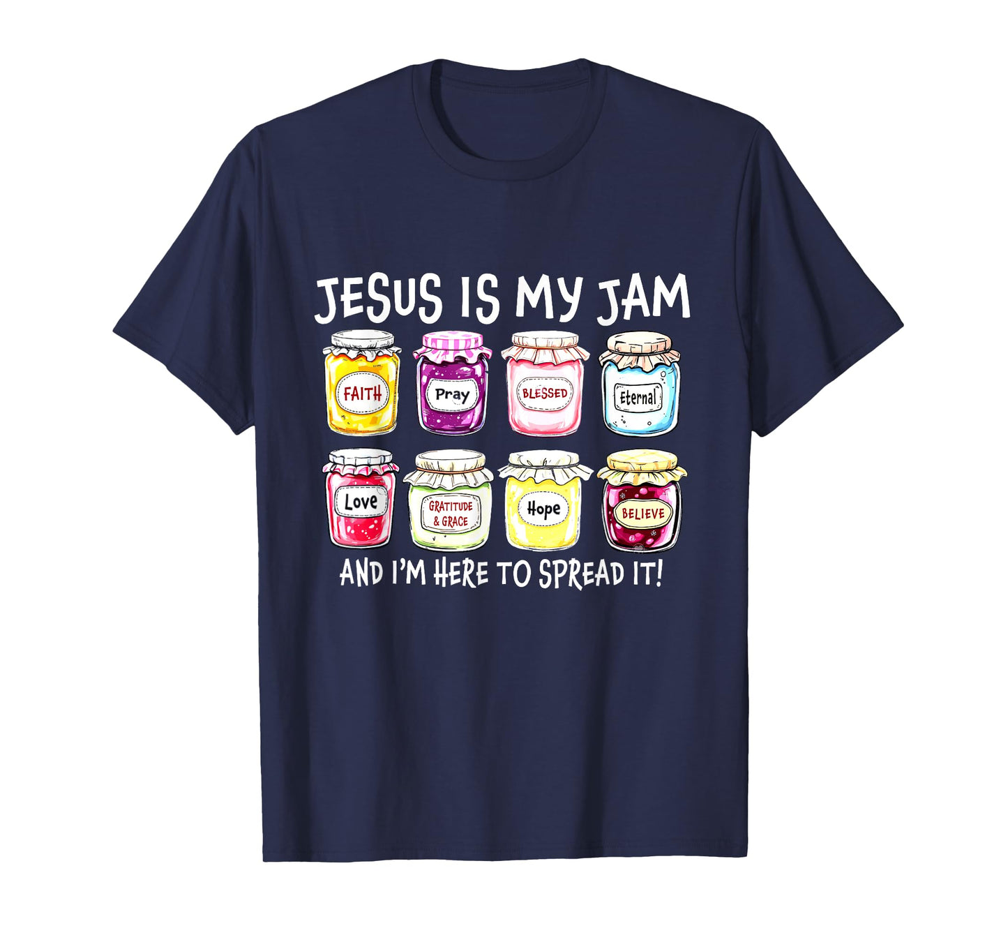 Jesus is My Jam and I'm Here to Spread It Jesus Christian T-Shirt