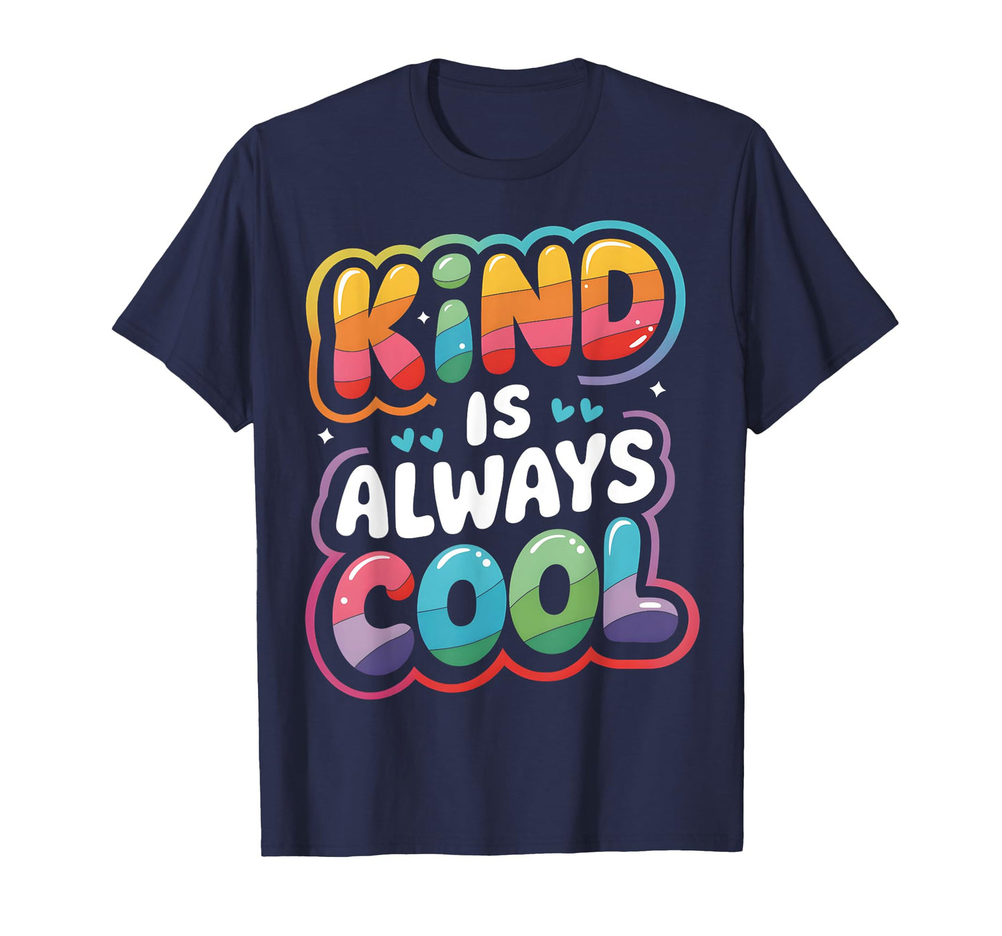 Kind is Always Cool Be Kind Positive Quotes Choose Kindness T-Shirt
