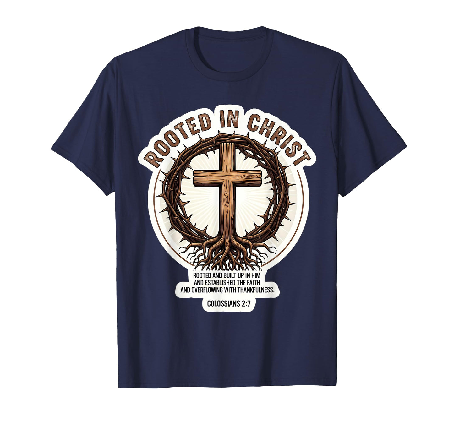 Rooted in Christ Colosseans 2:7 Bible Verse Quote Christian T-Shirt