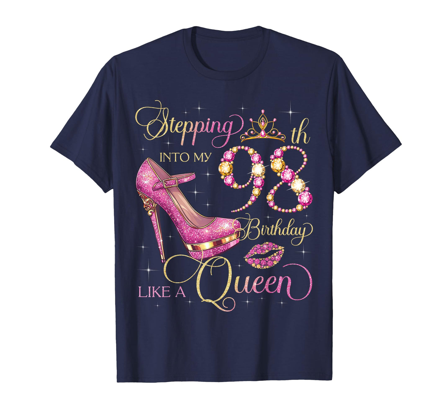 Stepping Into My 98th Birthday Like Queen 98 Years Old Woman T-Shirt