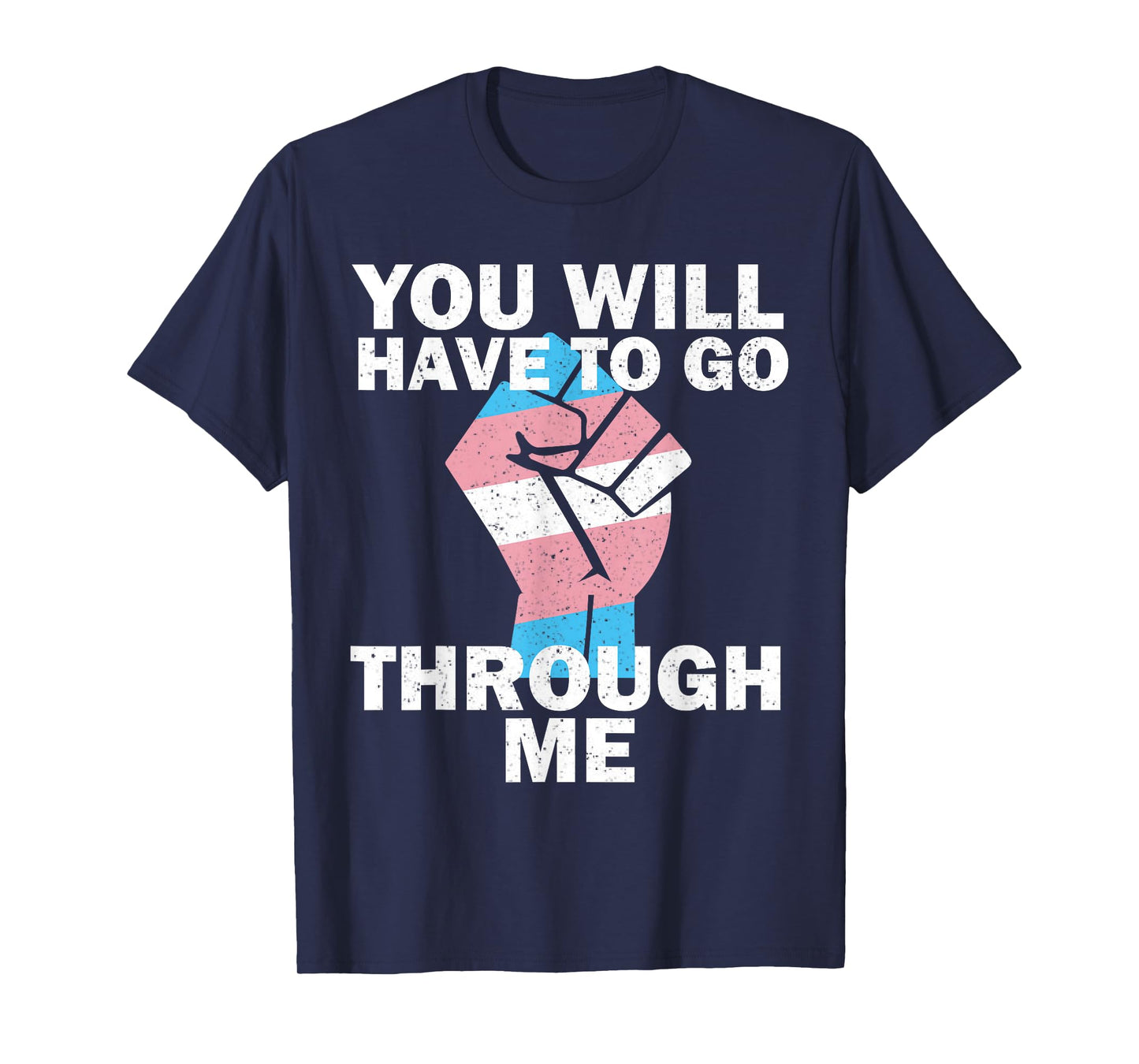 You Will Have To Go Through Me LGBTQ Trans Pride T-Shirt
