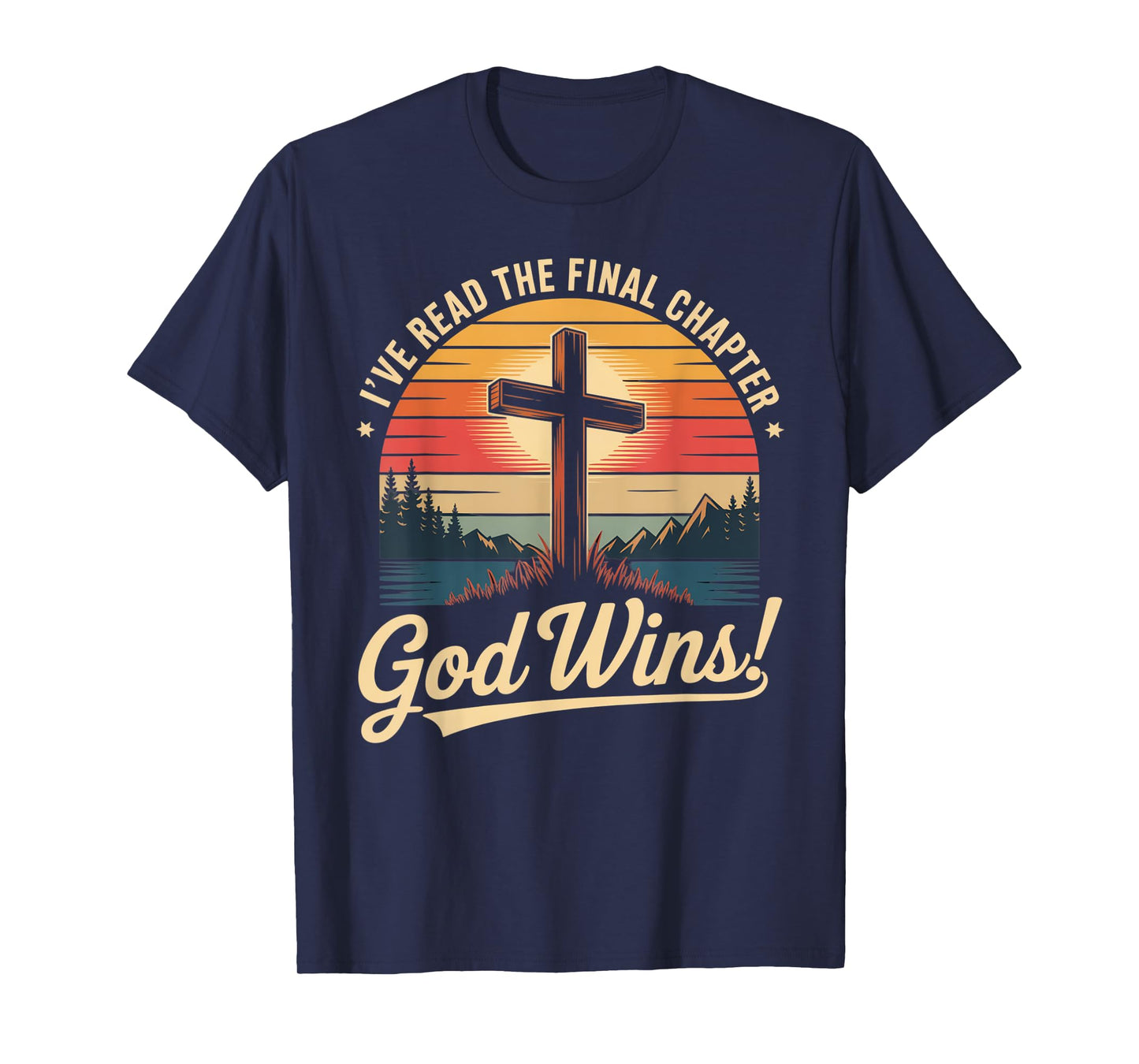 I've Read The Final Chapter God Wins Christian Faith T-Shirt