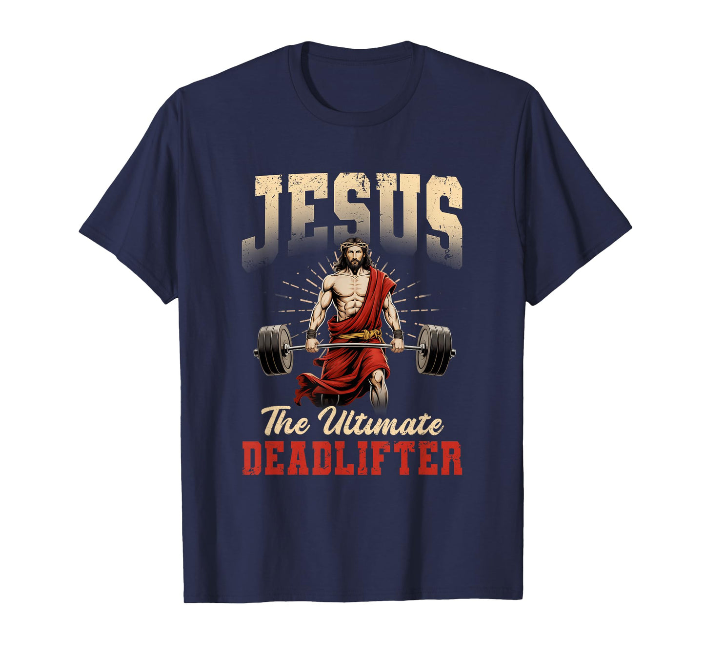 Funny Christian Workout Gym Jesus The Ultimate Deadlift T-Shirt