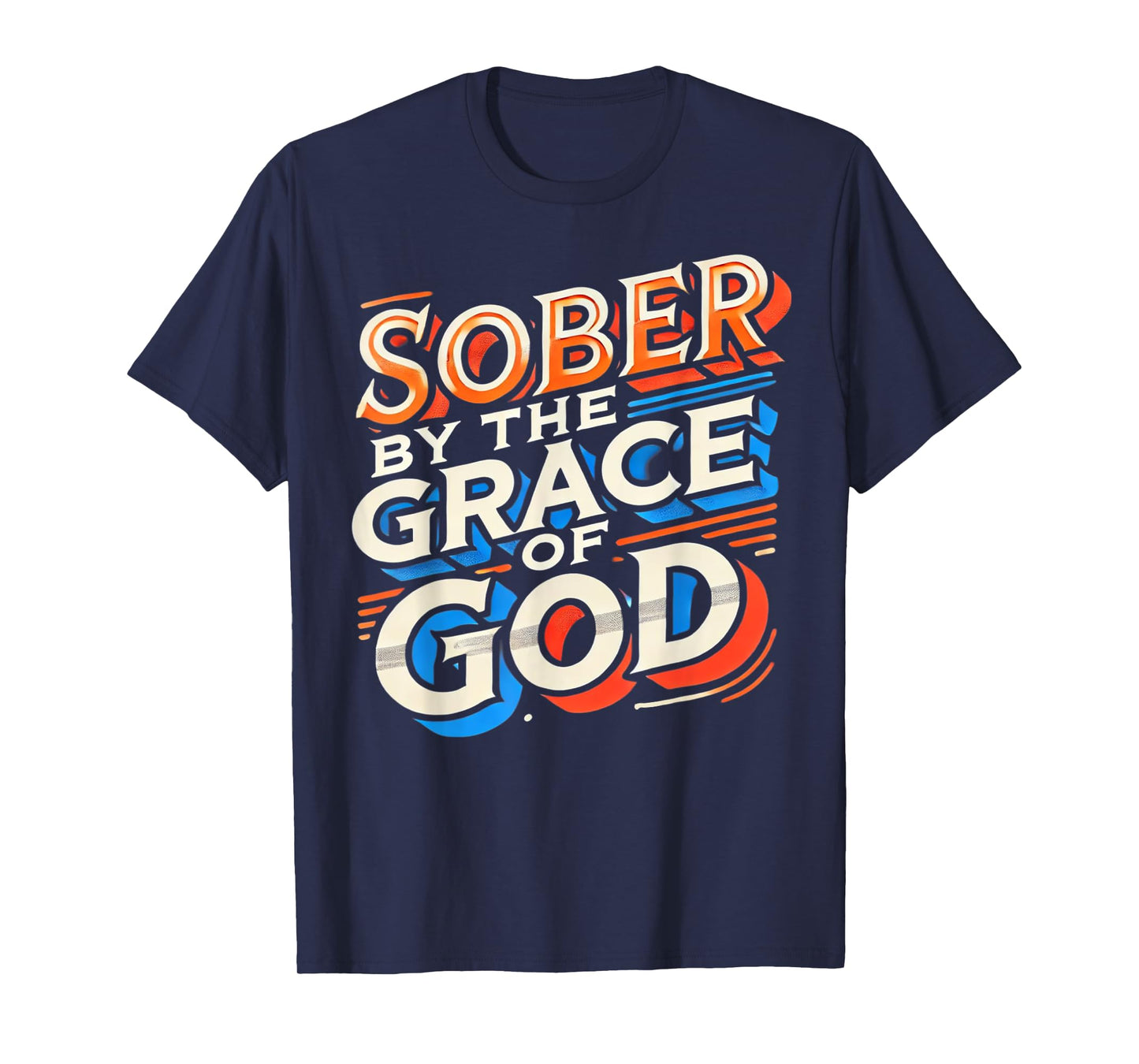 Inspirational Sober By The Grace Of God Religious Faith Gift T-Shirt