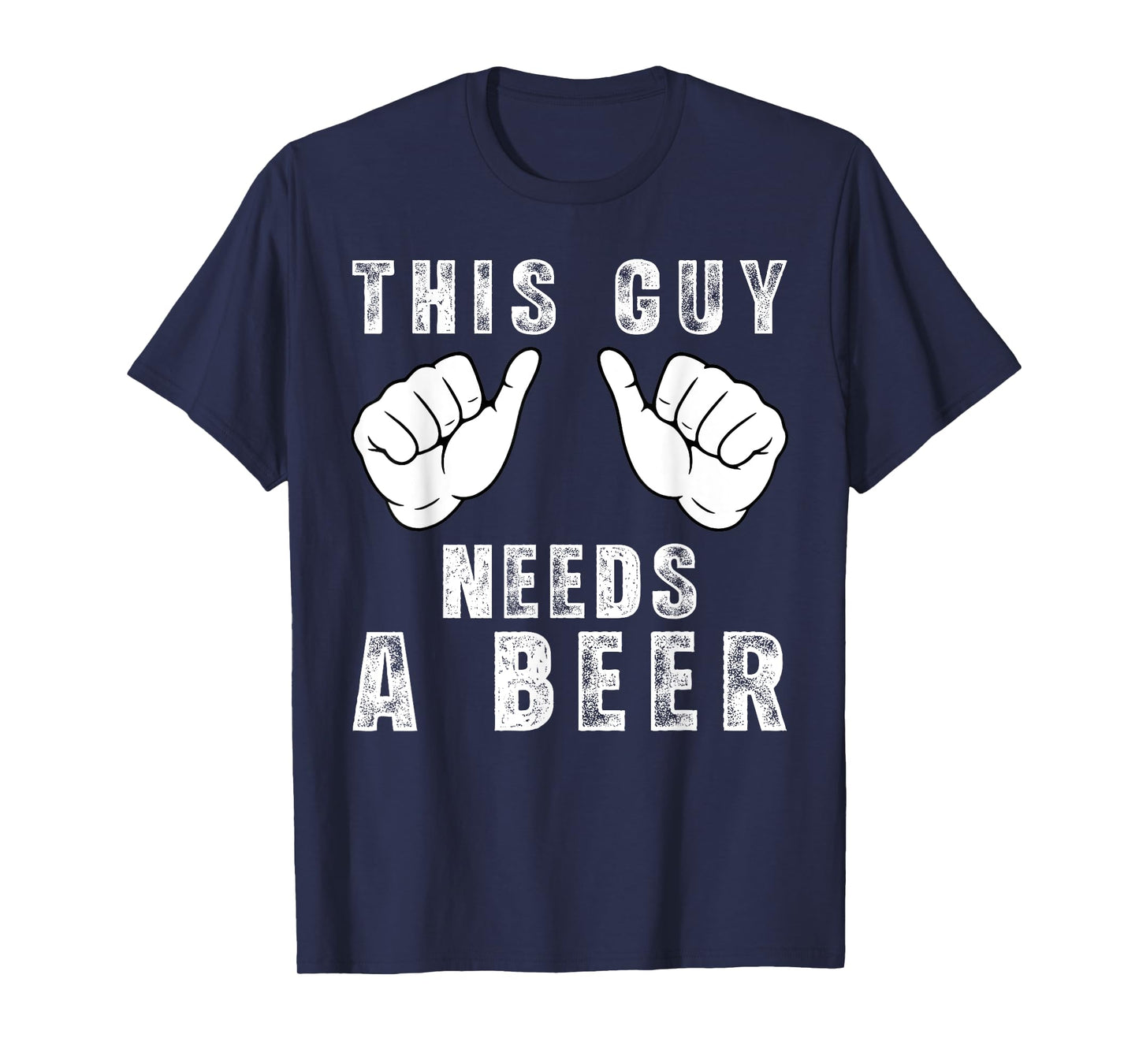 This Guy Needs A Beer - Funny Mens Drinking Gift T-Shirt