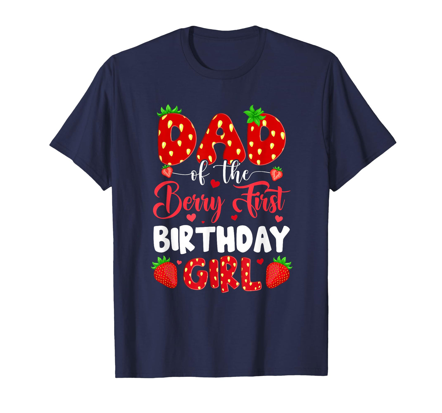 Dad Of The Berry First Birthday Of Girl Strawberry T-Shirt
