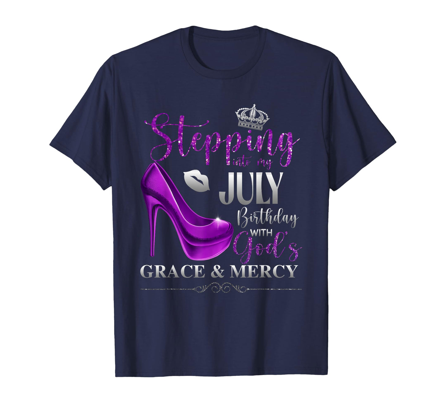 Stepping Into My July Birthday with God's Grace & Mercy T-Shirt