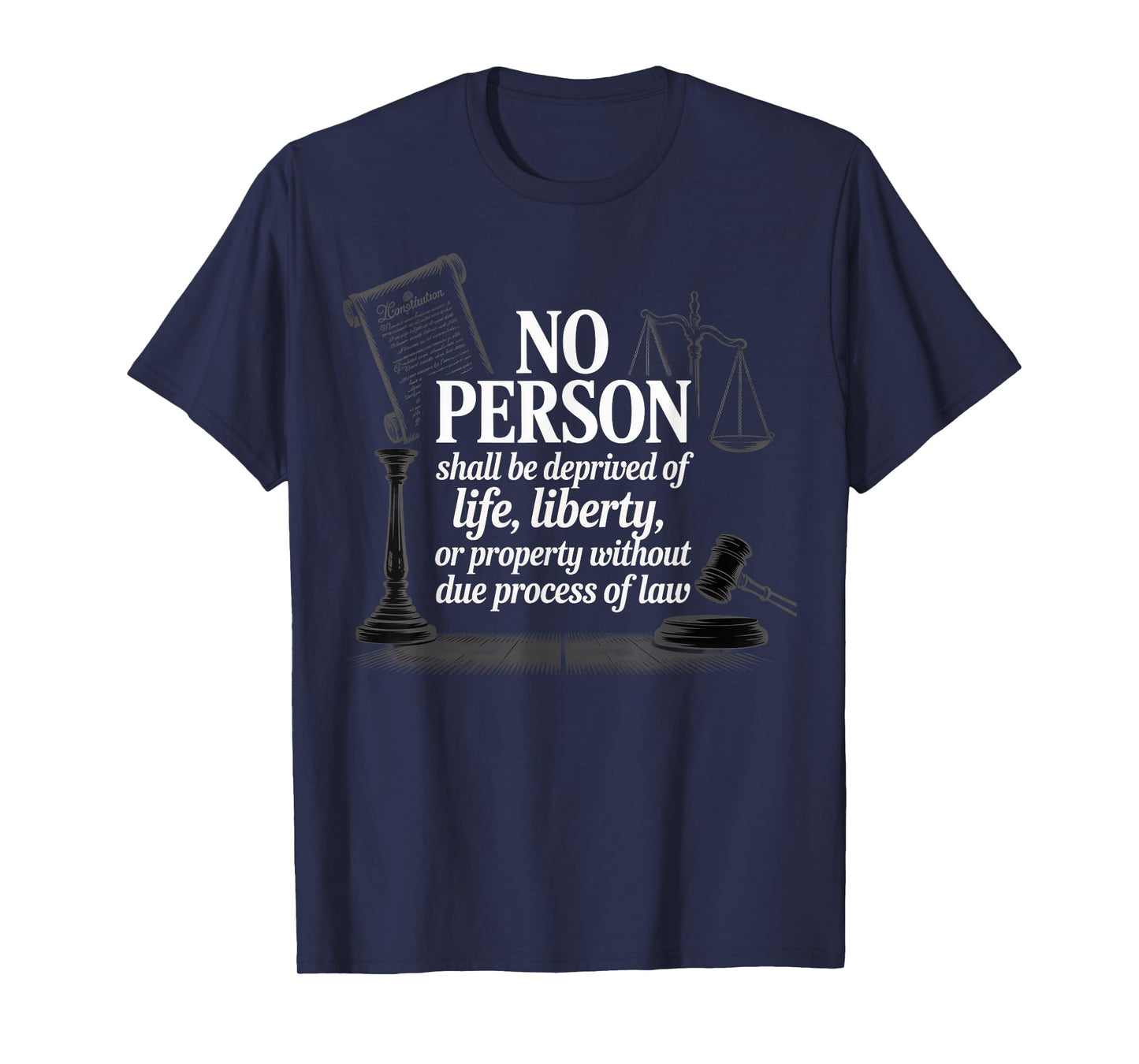 No Person Shall Be Deprived Of Life Liberty Due Process T-Shirt