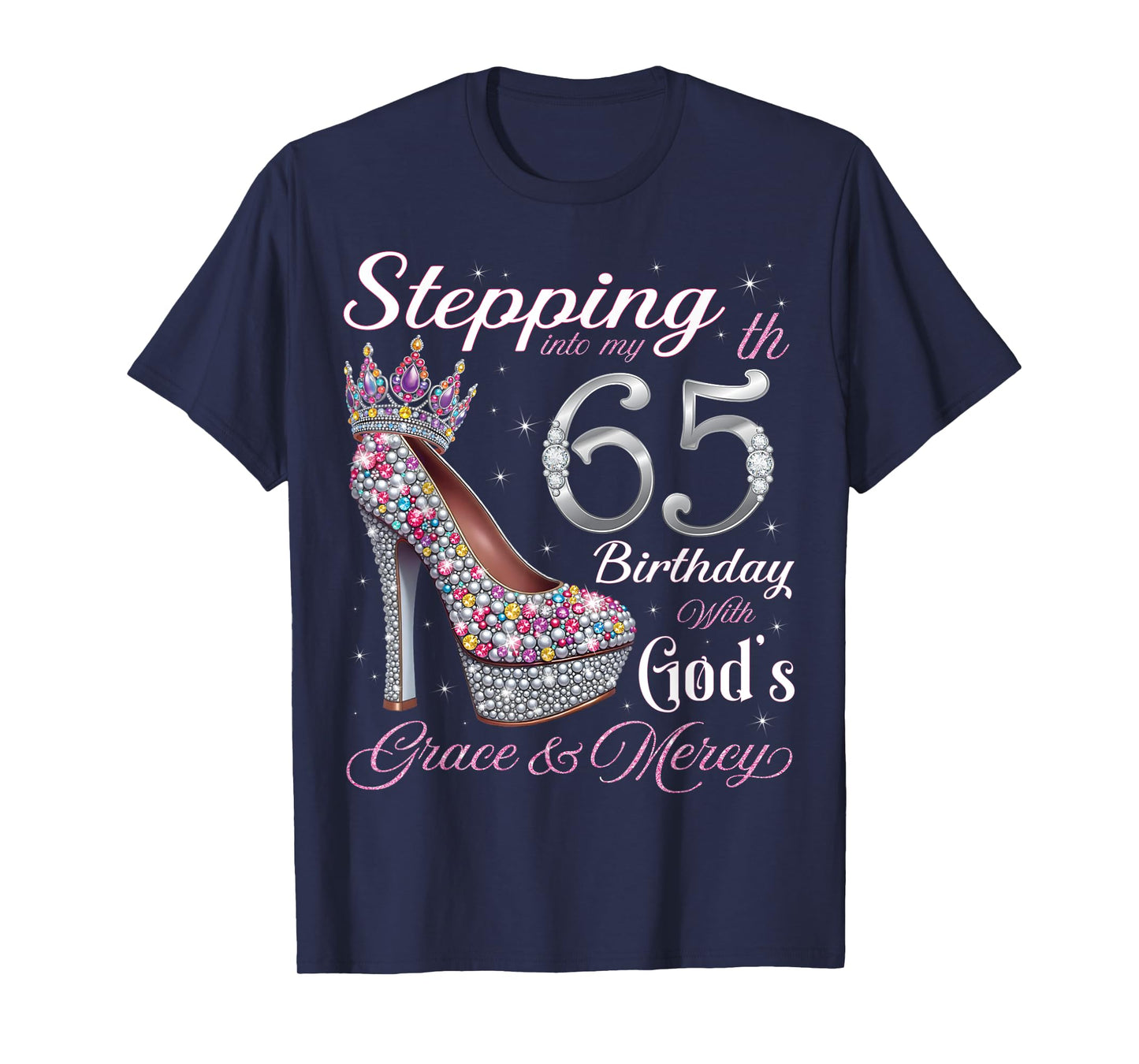 Stepping Into My 65th Birthday With God's Grace & Mercy T-Shirt