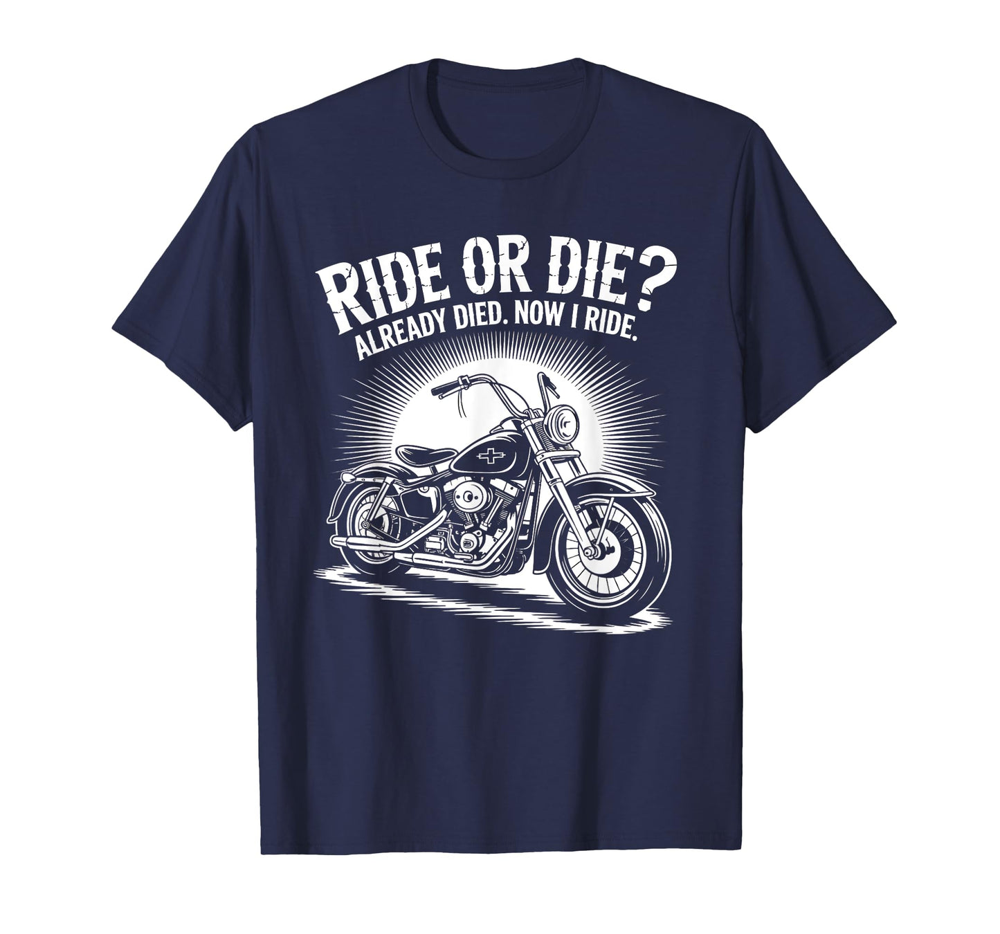 Ride Or Die Already Died Christian Biker T-Shirt