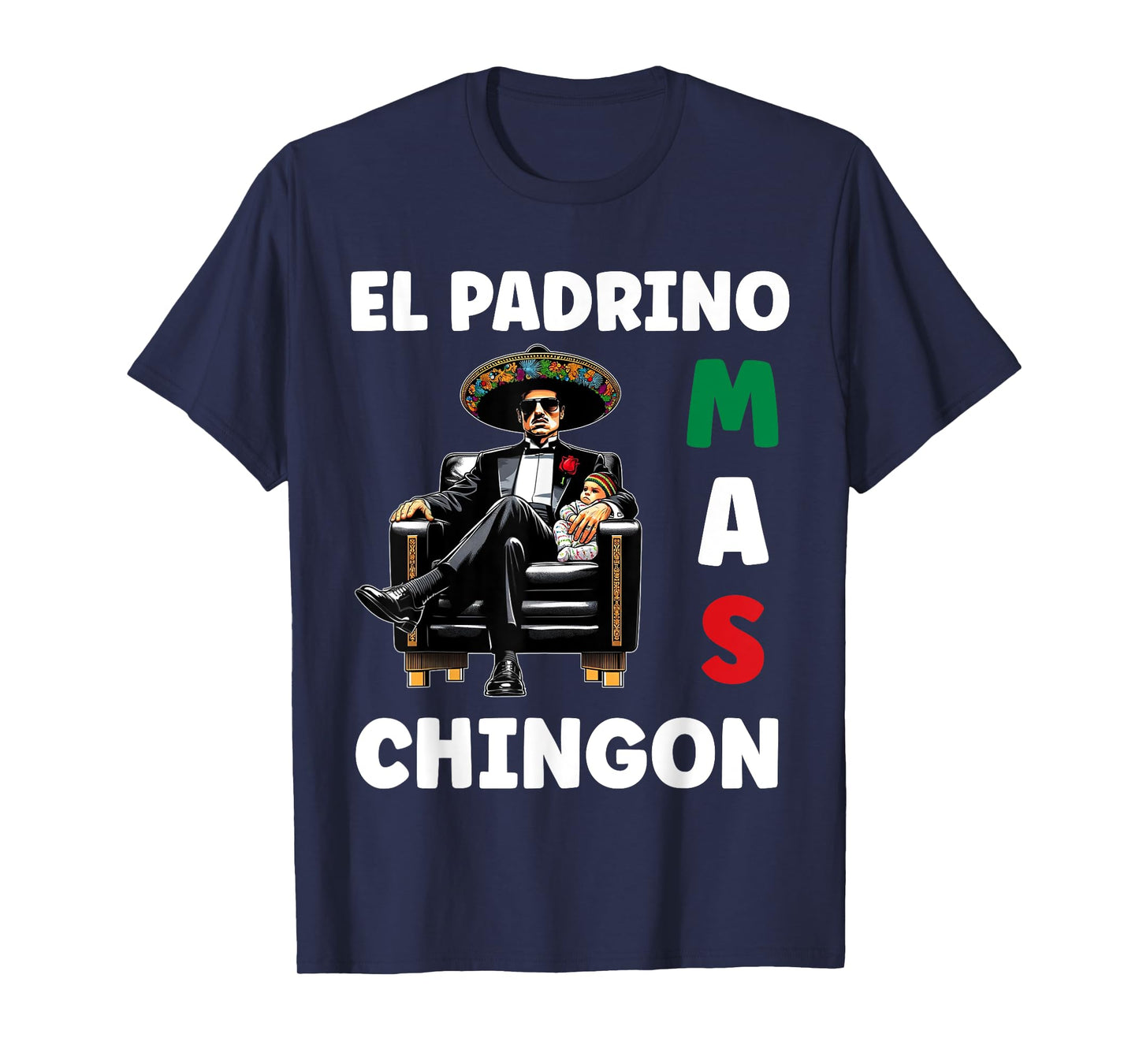 Funny Mexican Baptism Design - El Padrino Mas Chingon T-Shirt